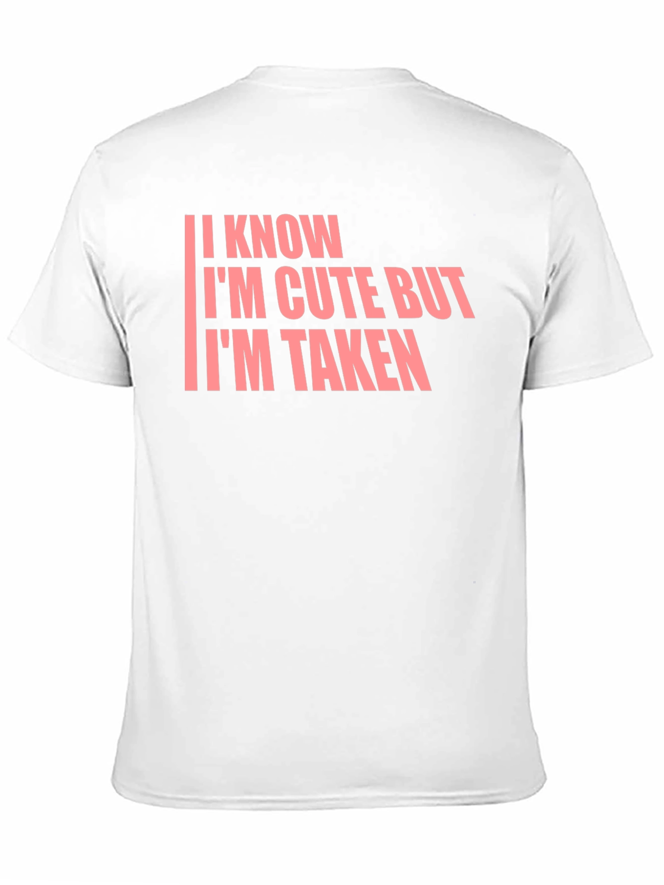 I Know Im Cute But Im Taken Graphic T-Shirt