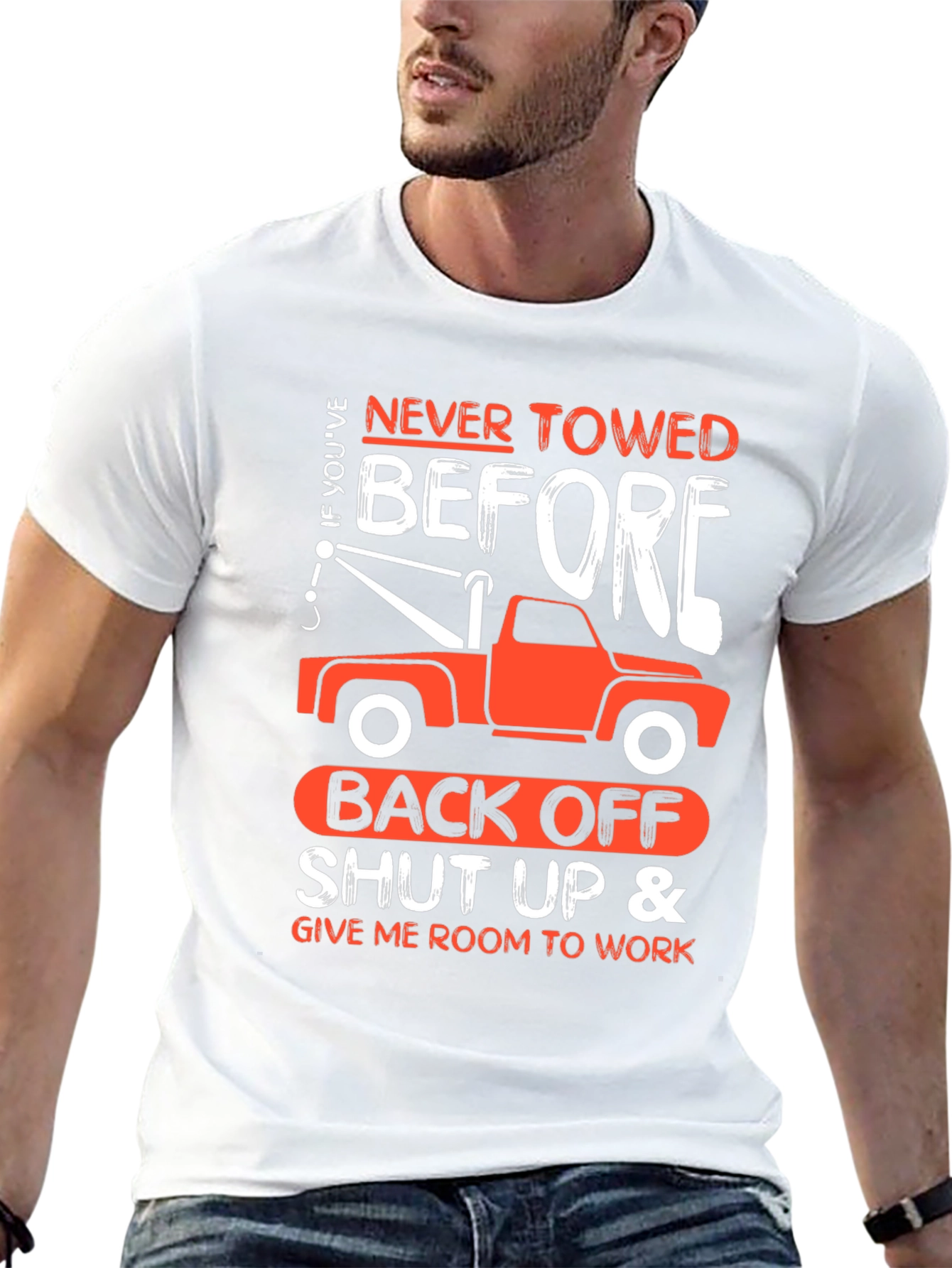 Never Towed Before Tow Truck T-Shirt