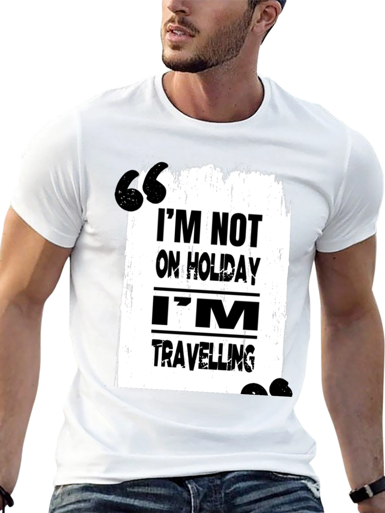 Travel T-Shirt: Im Not on Holiday
