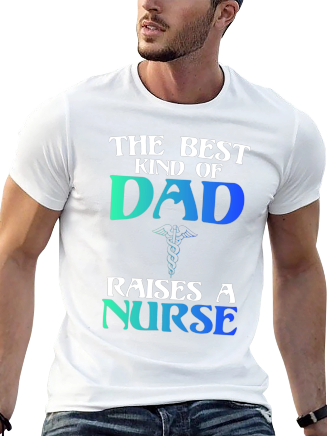 Best Kind of Dad Raises a Nurse T-Shirt