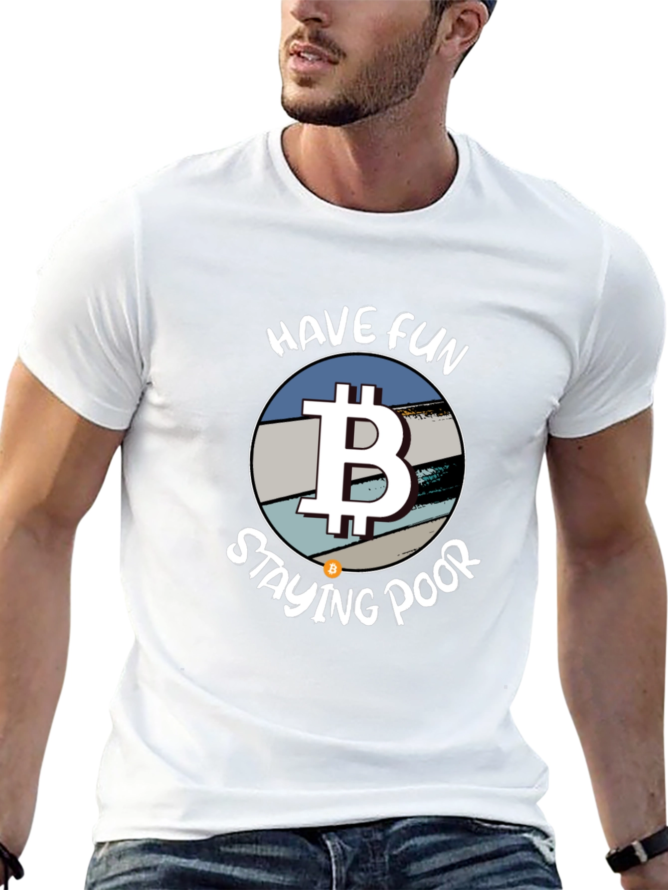 Bitcoin Parody T-Shirt - Have Fun Staying Poor!