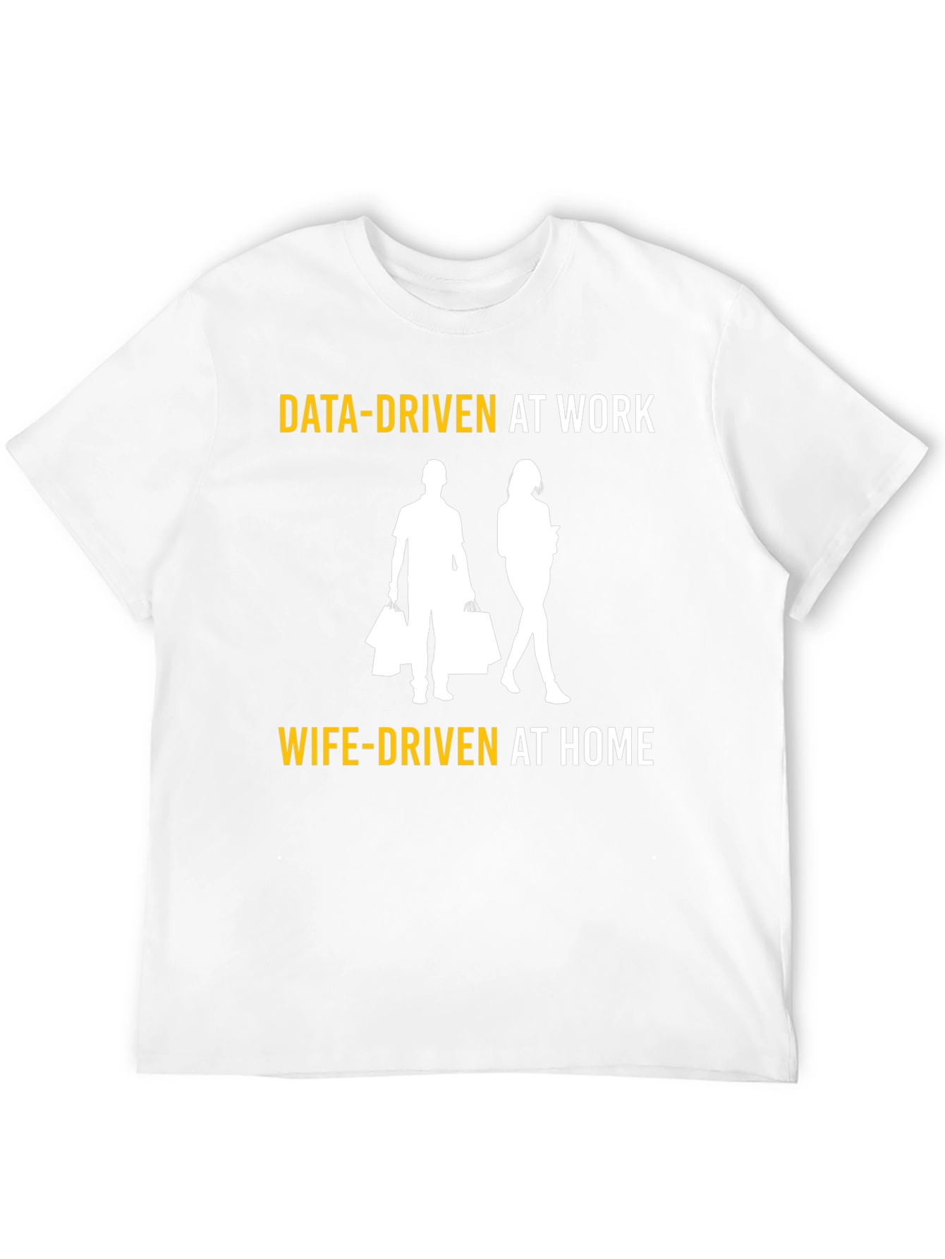 Data-Driven At Work Wife-Driven At Home Graphic T-Shirt