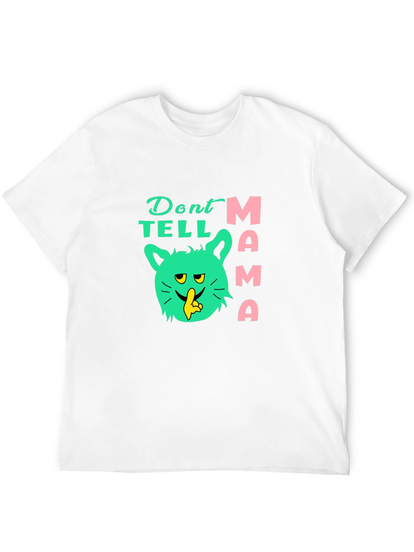 Dont Tell Mama T-Shirt Novelty Graphic Tee