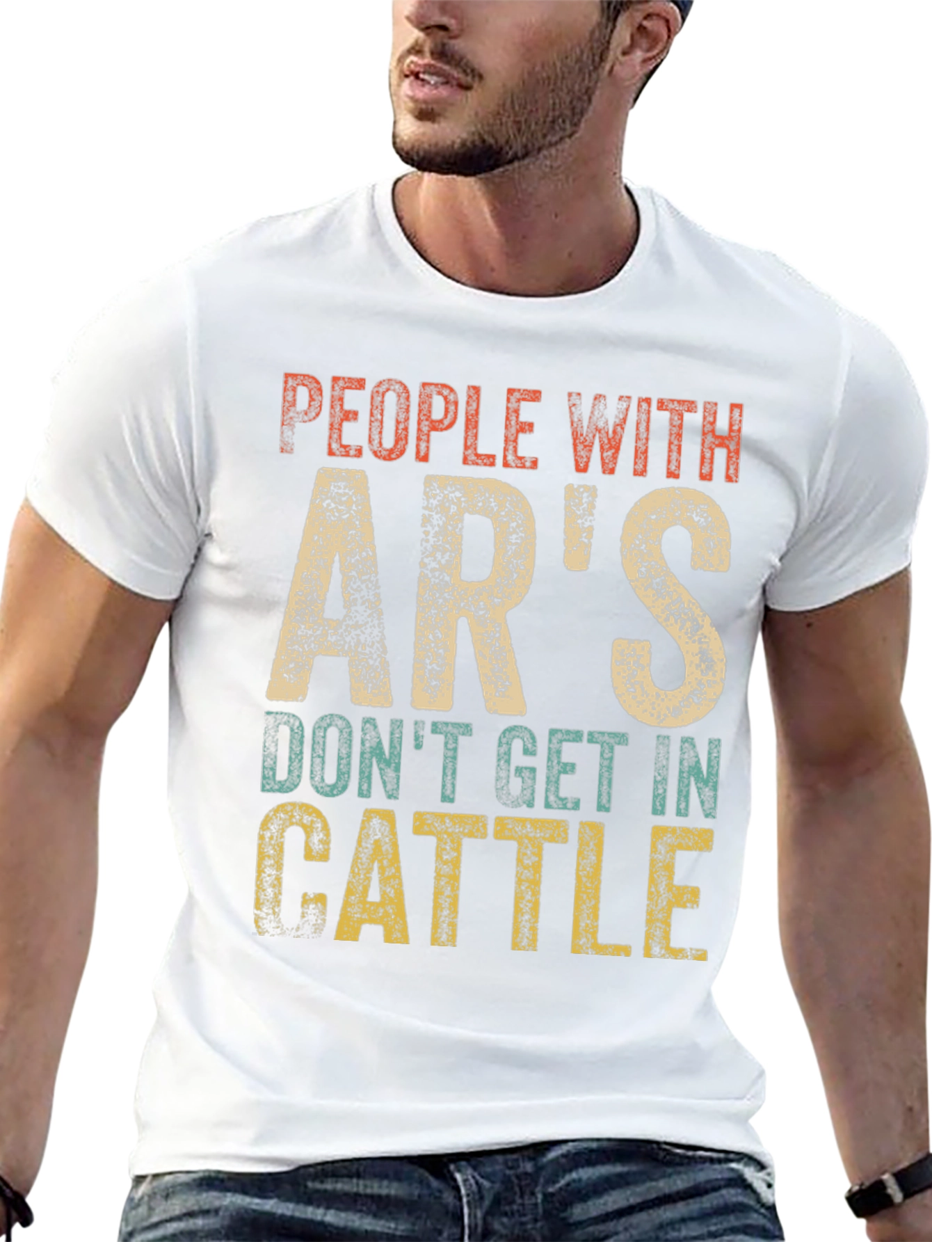 People With ARs Dont Get In Cattle T-Shirt
