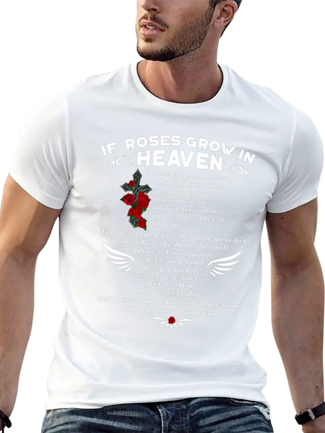 If Roses Grow in Heaven Memorial T-Shirt