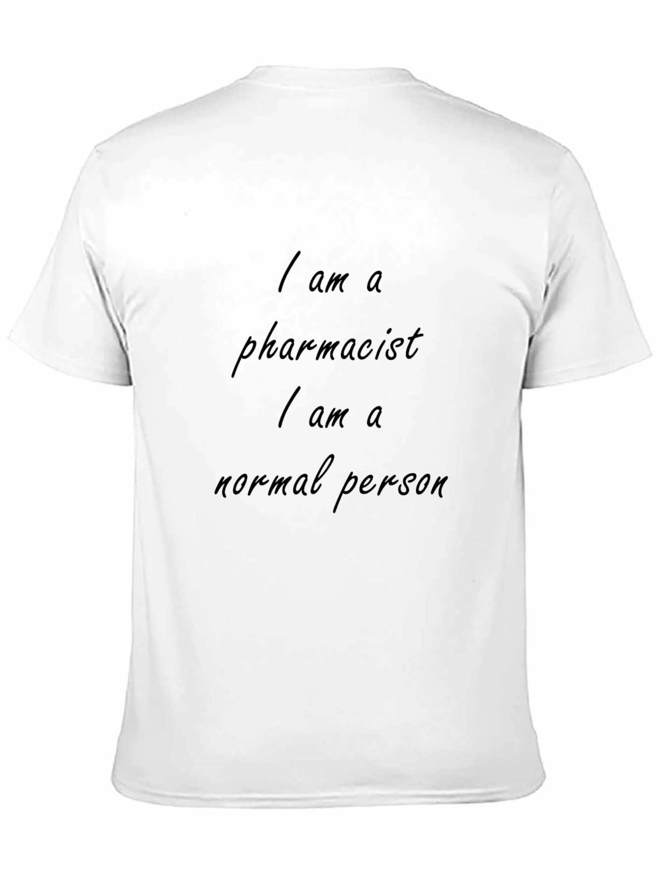 Pharmacist Funny T-Shirt - Normal Person Tee