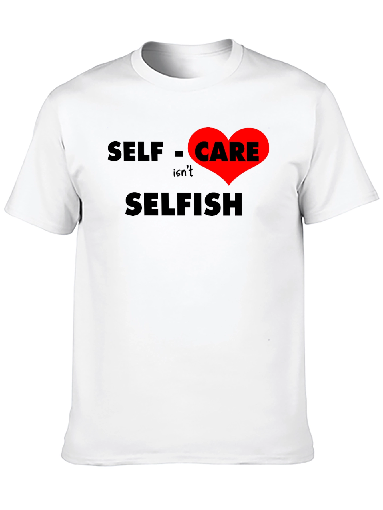 Self Care Isnt Selfish T-Shirt