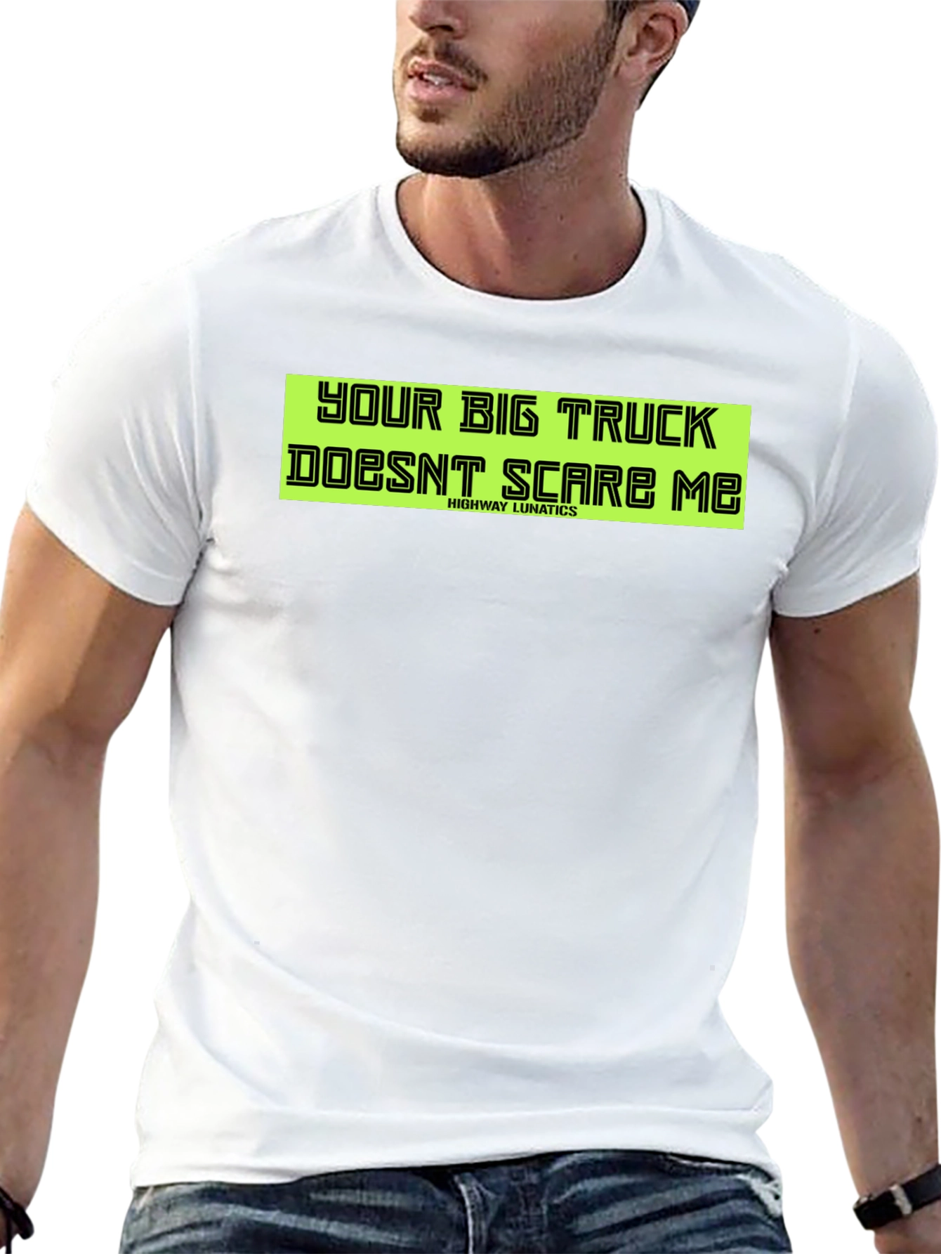 Your Big Truck Doesnt Scare Me T-Shirt