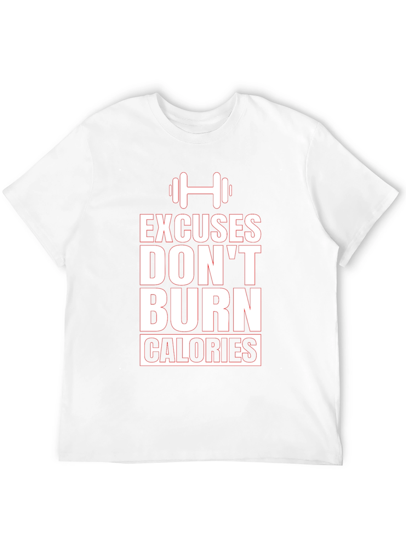 Excuses Dont Burn Calories Graphic Tee