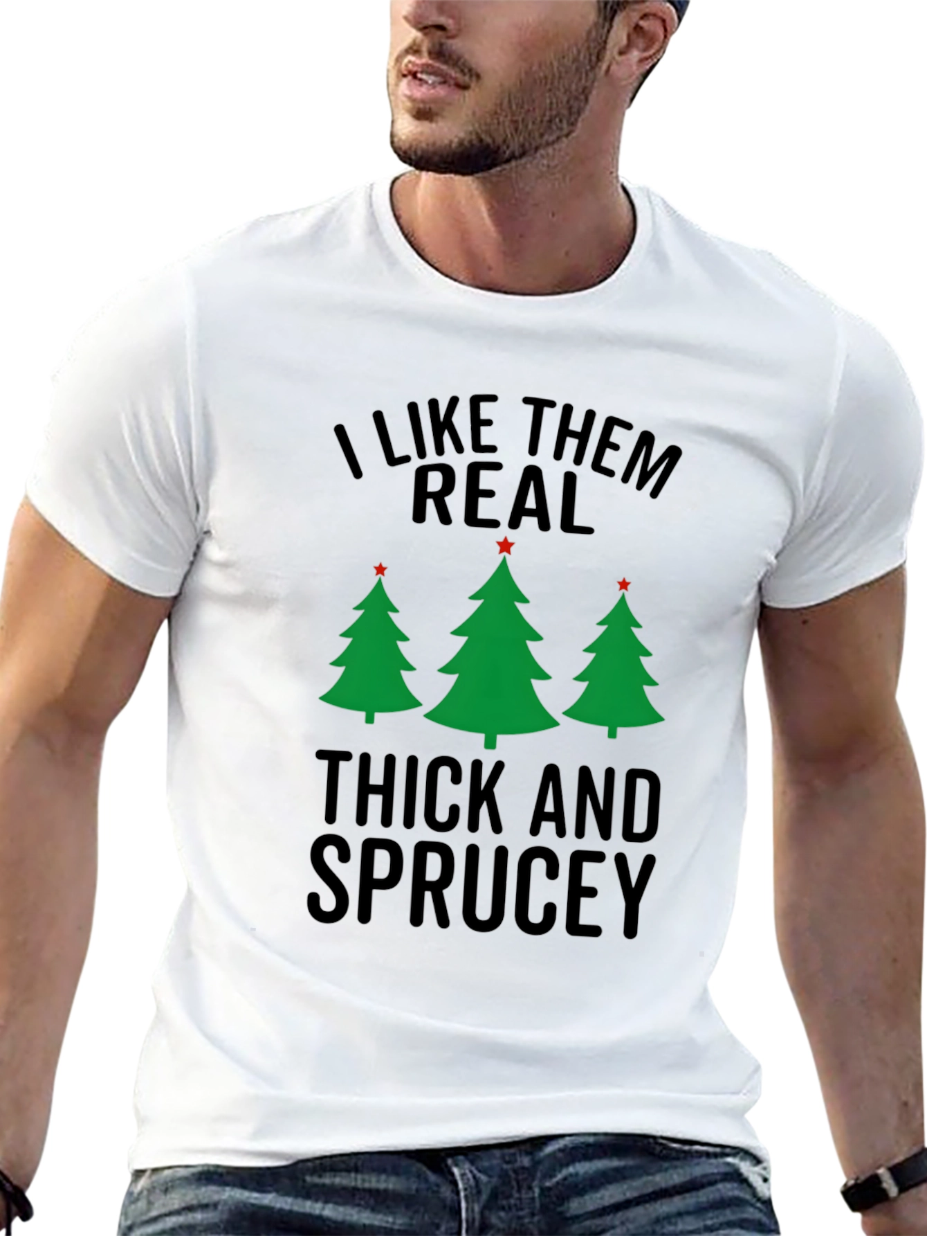 I Like Them Real Thick and Sprucey Christmas T-Shirt