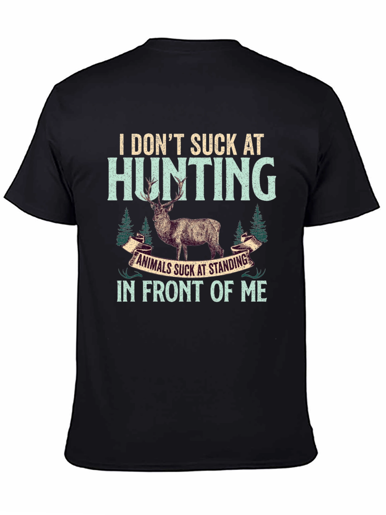 Hunting T-Shirt: I Dont Suck At Hunting