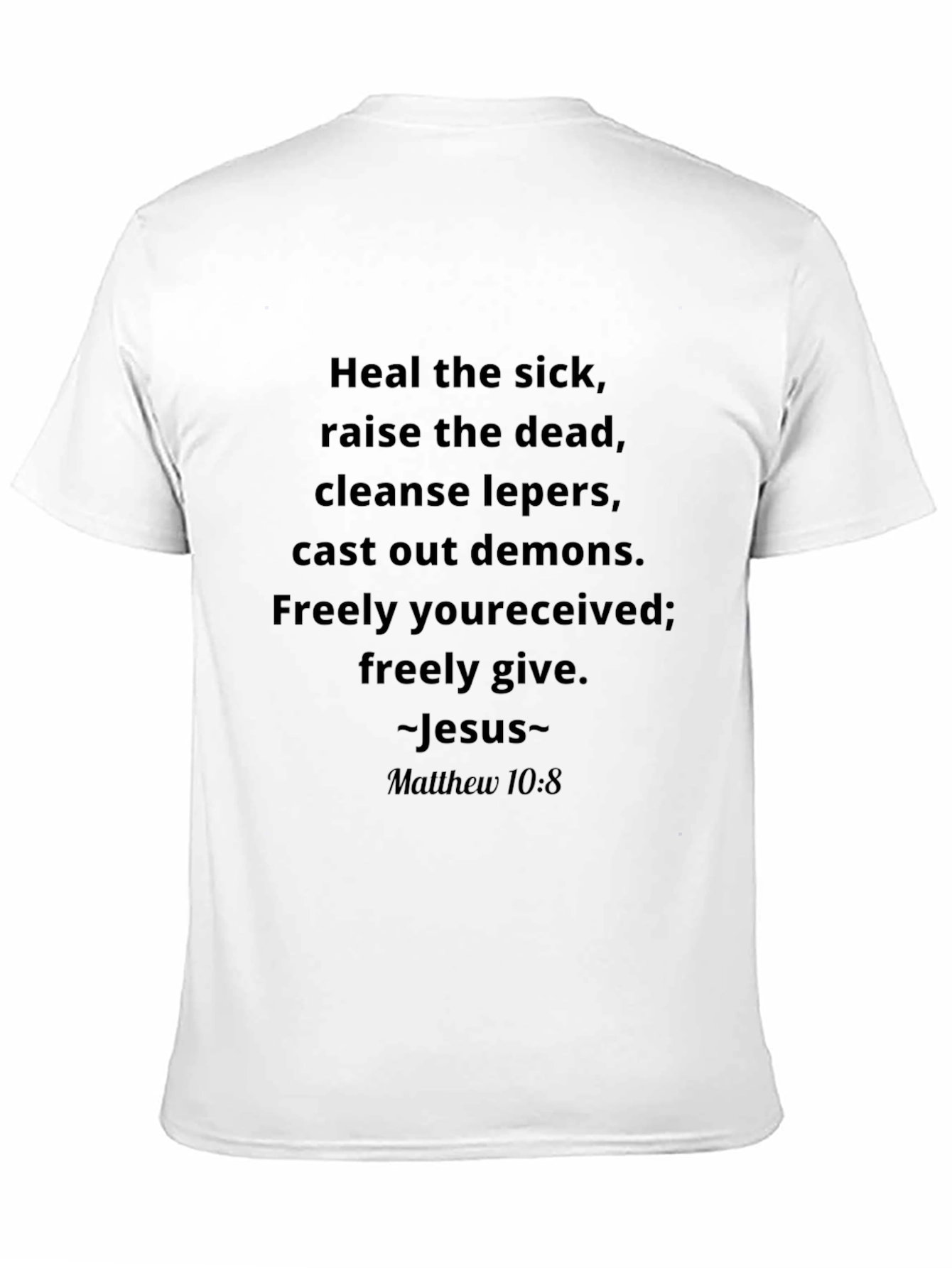 Jesus Matthew 10:8 Black T-Shirt