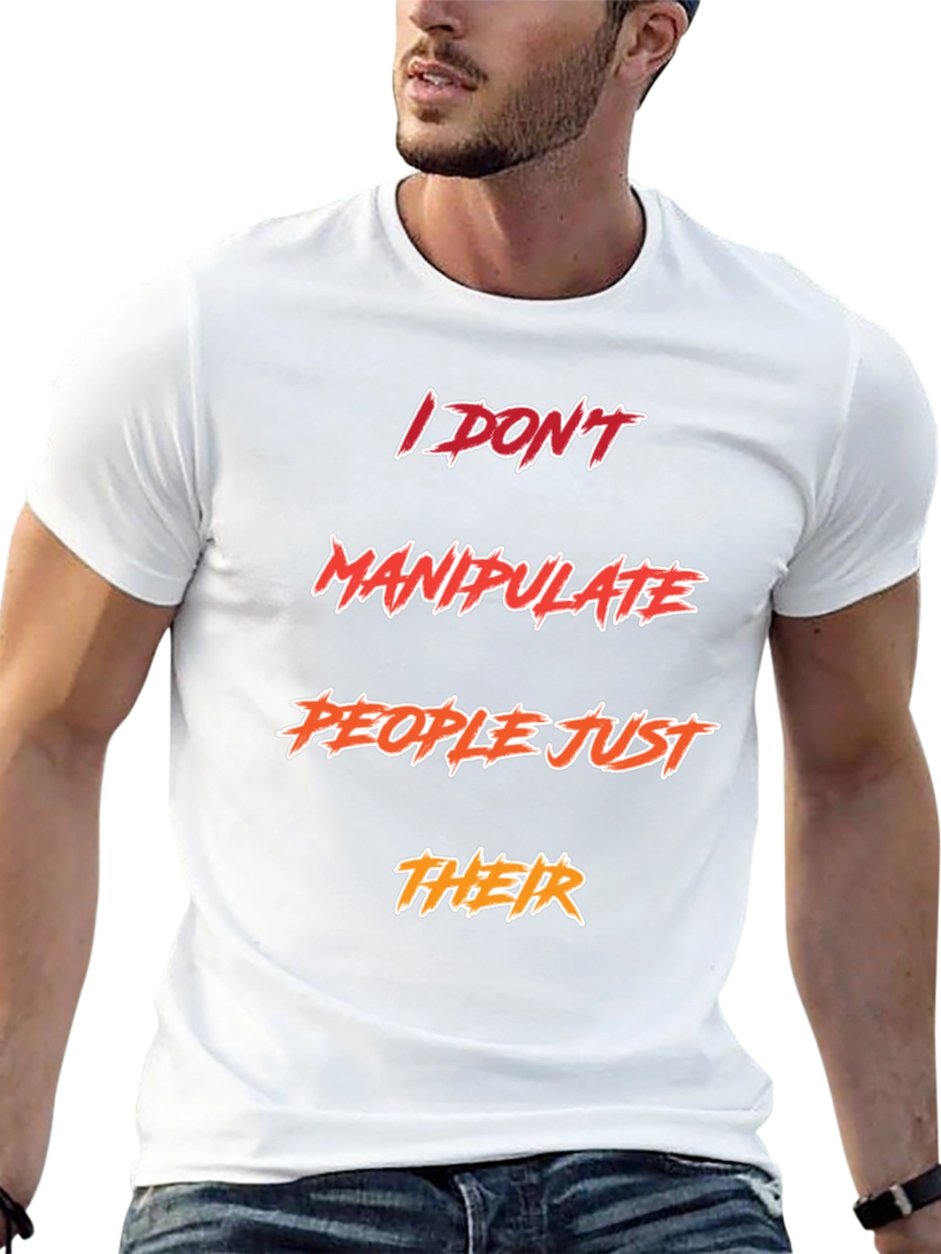 Funny Sarcastic I DONT Manipulate PEOPLE T-Shirt