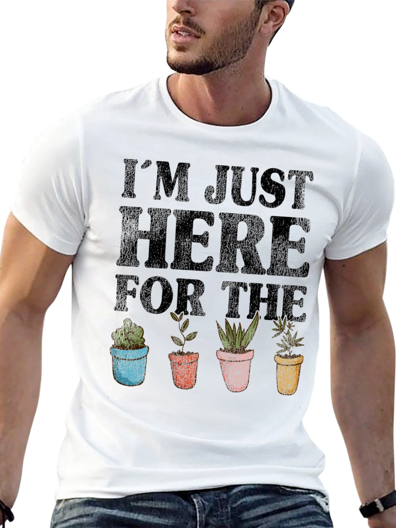 Im Just Here For The Plants T-Shirt