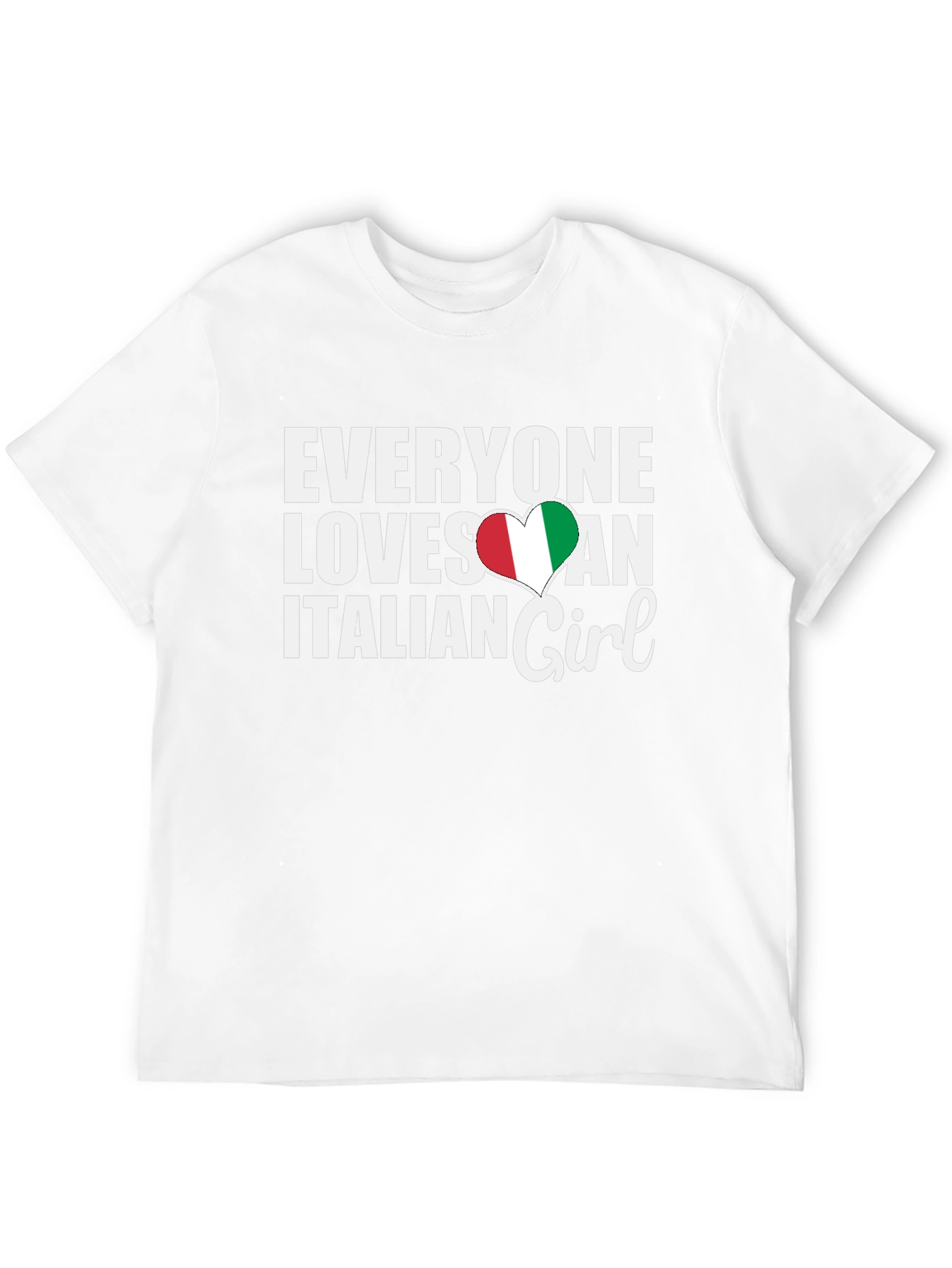 Everyone Loves an Italian Girl T-Shirt