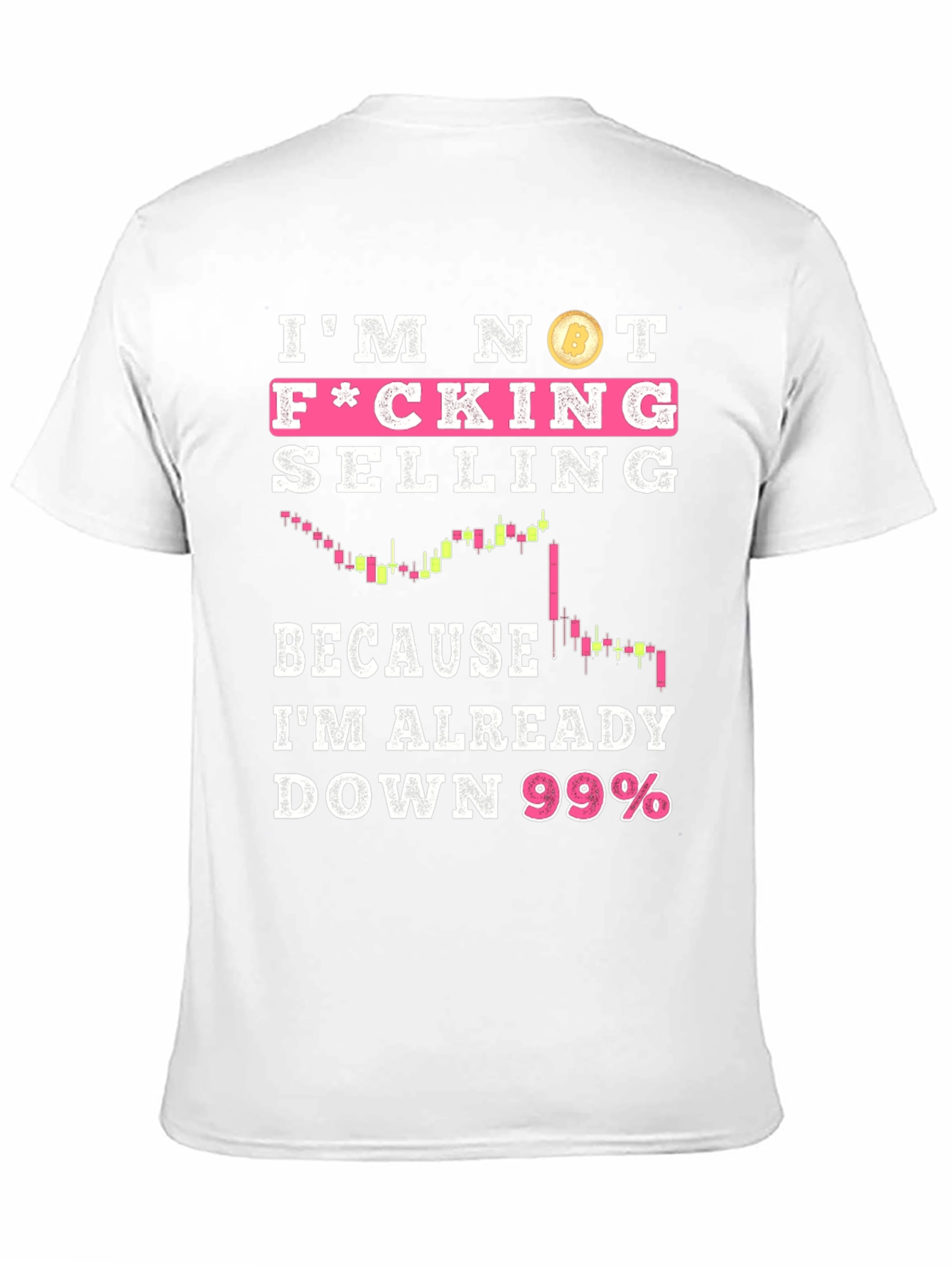 Im Not F*cking Selling Crypto T-Shirt