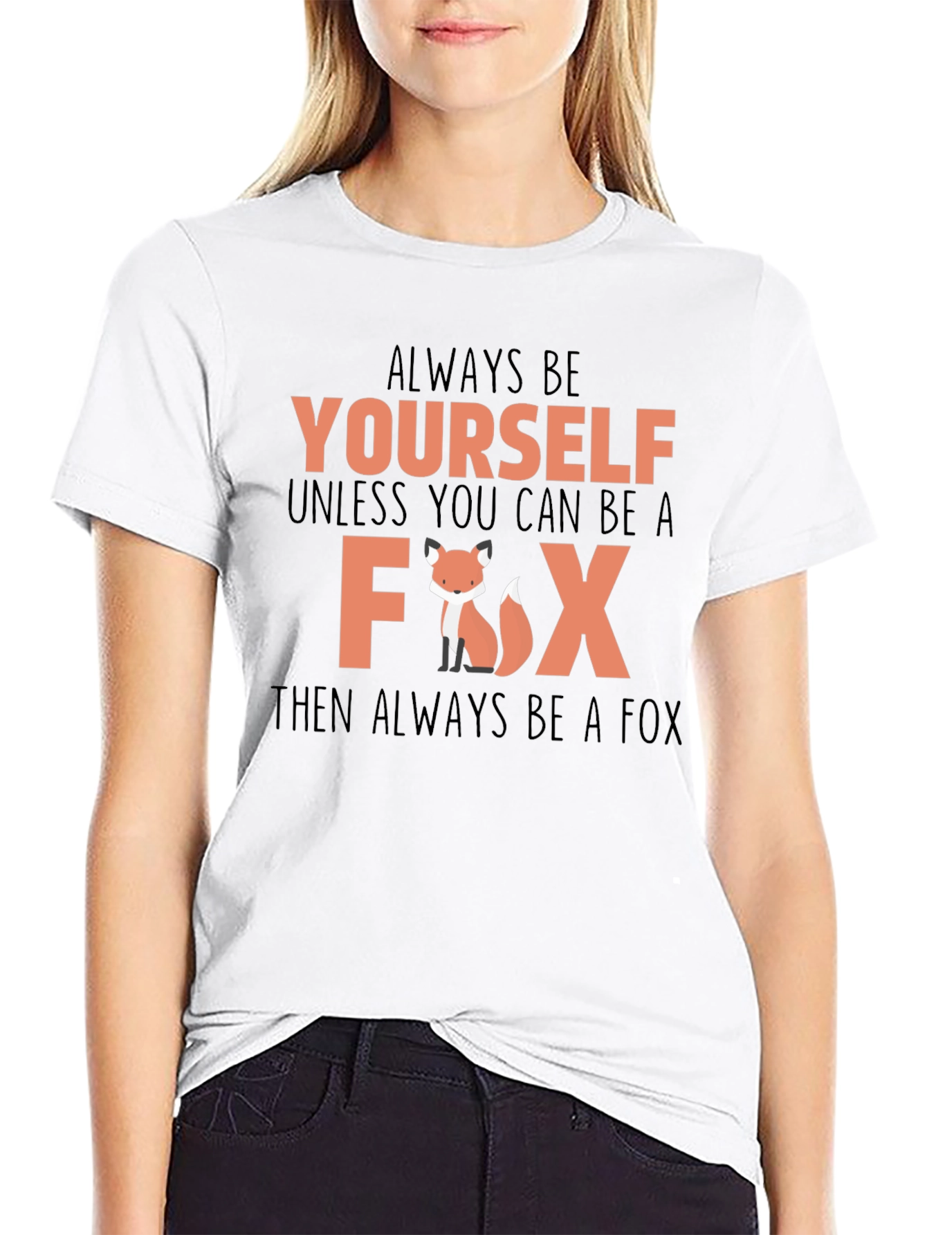 Always Be Yourself Fox T-Shirt