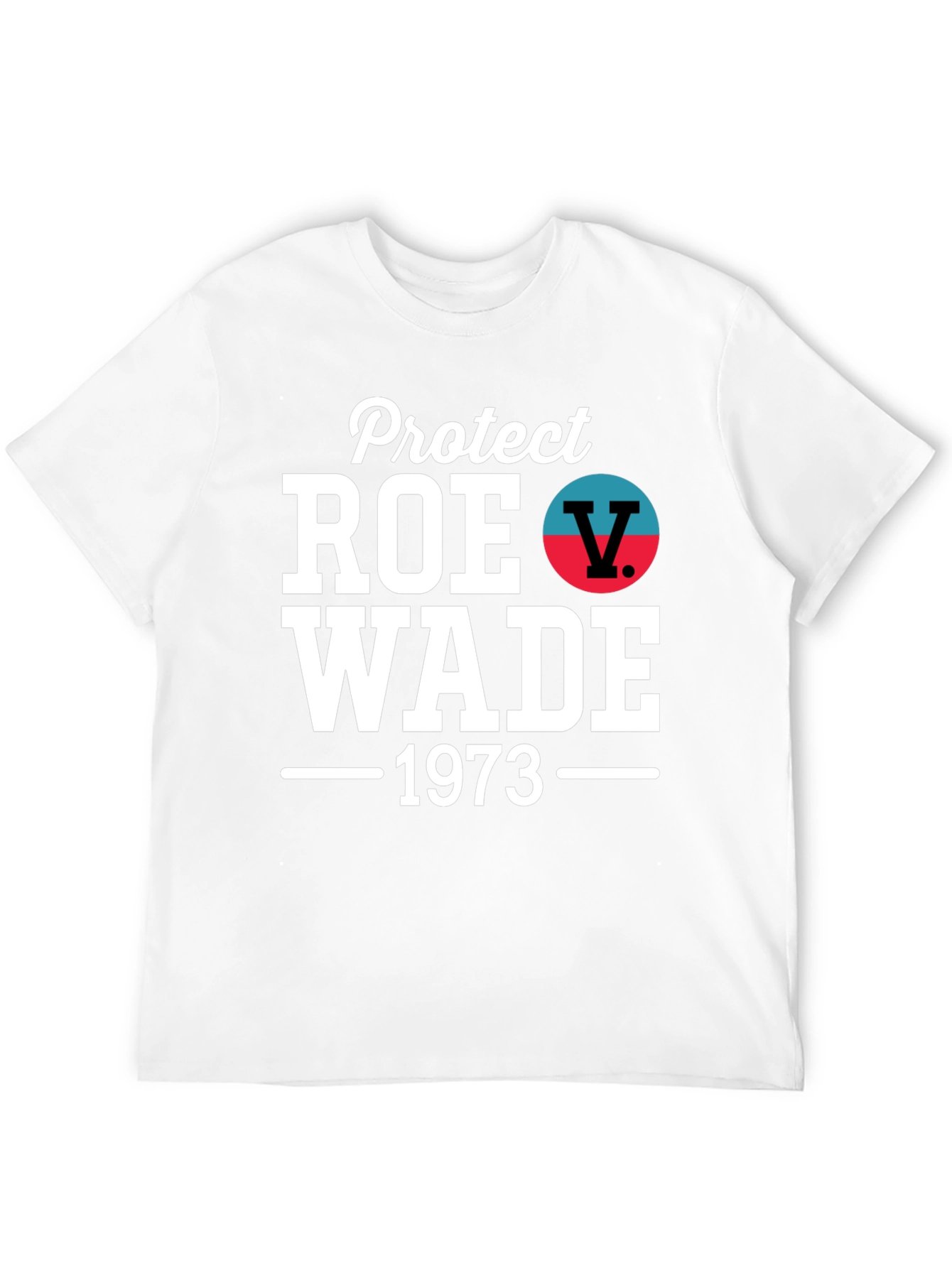 Protect Roe V. Wade 1973 Graphic Tee