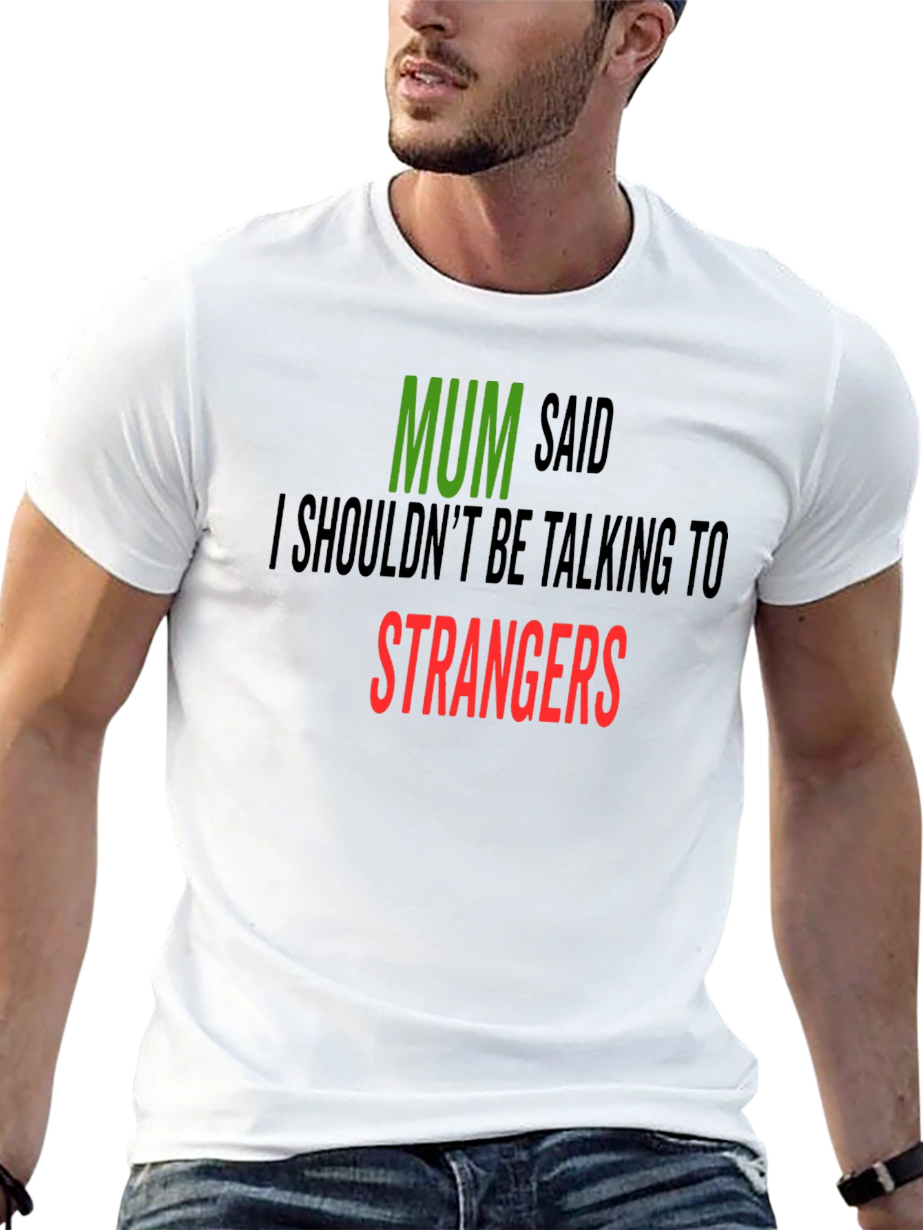 Mum Said Strangers T-Shirt