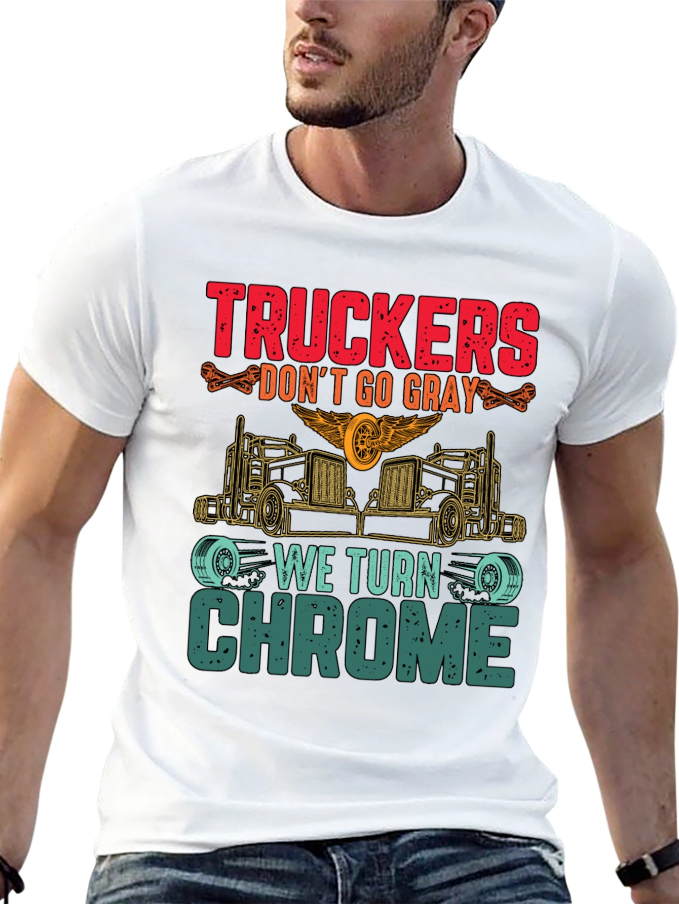Truckers Dont Go Gray We Turn Chrome T-Shirt