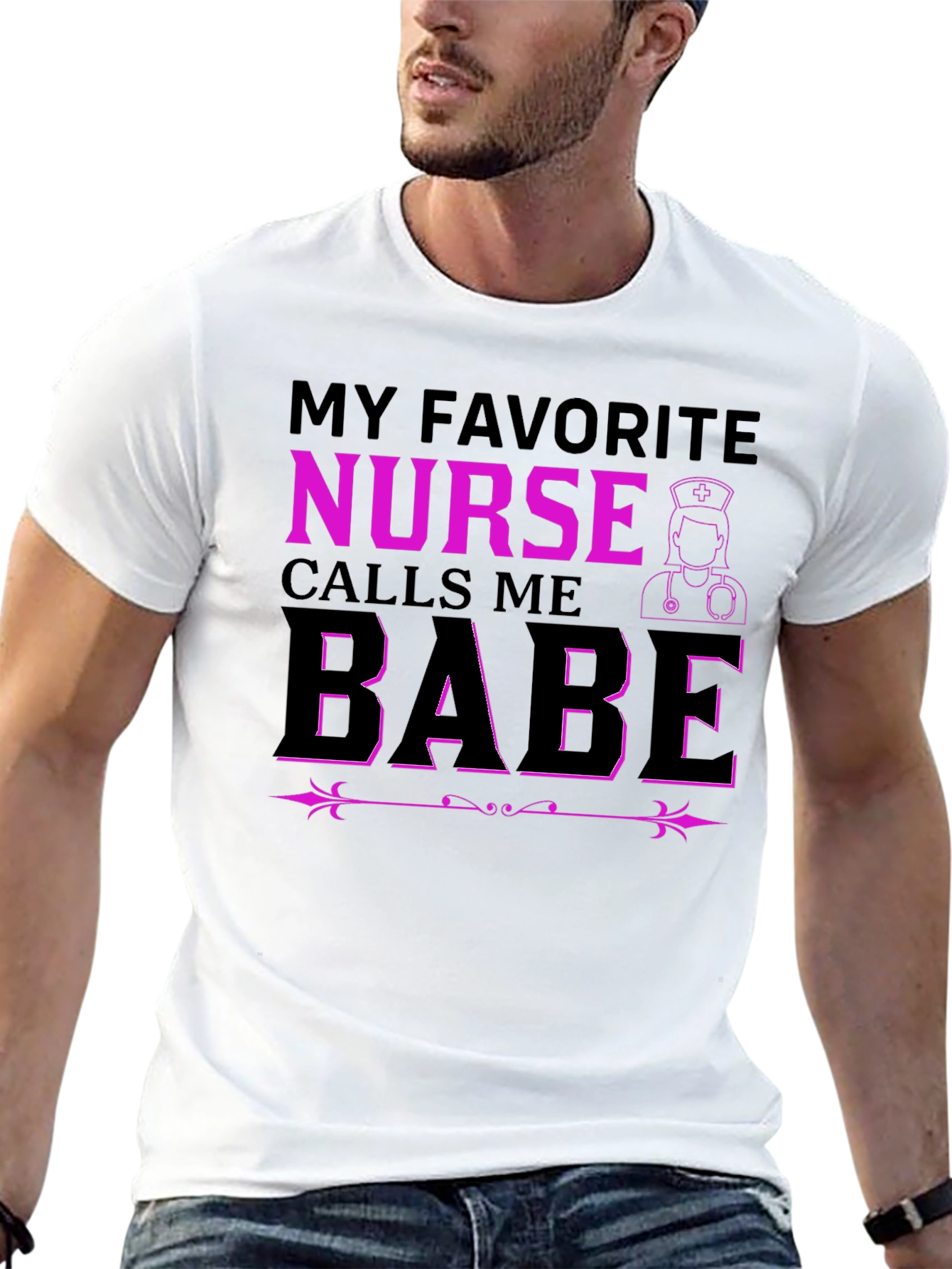 My Favorite Nurse Calls Me Babe T-Shirt