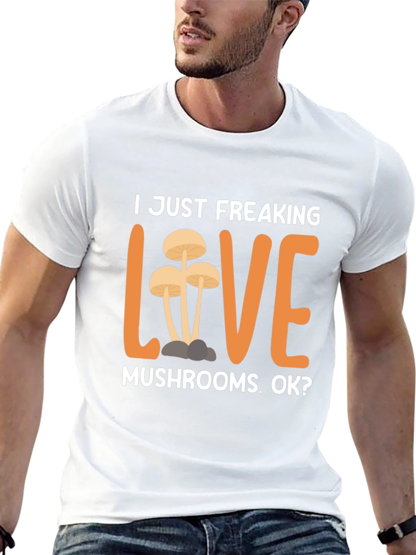 I Just Freaking Love Mushrooms T-Shirt