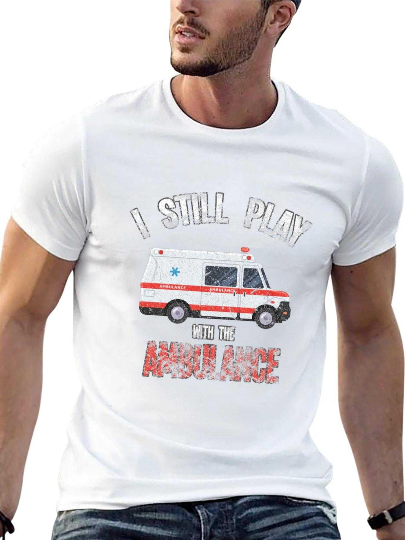 I Still Play With The Ambulance T-Shirt