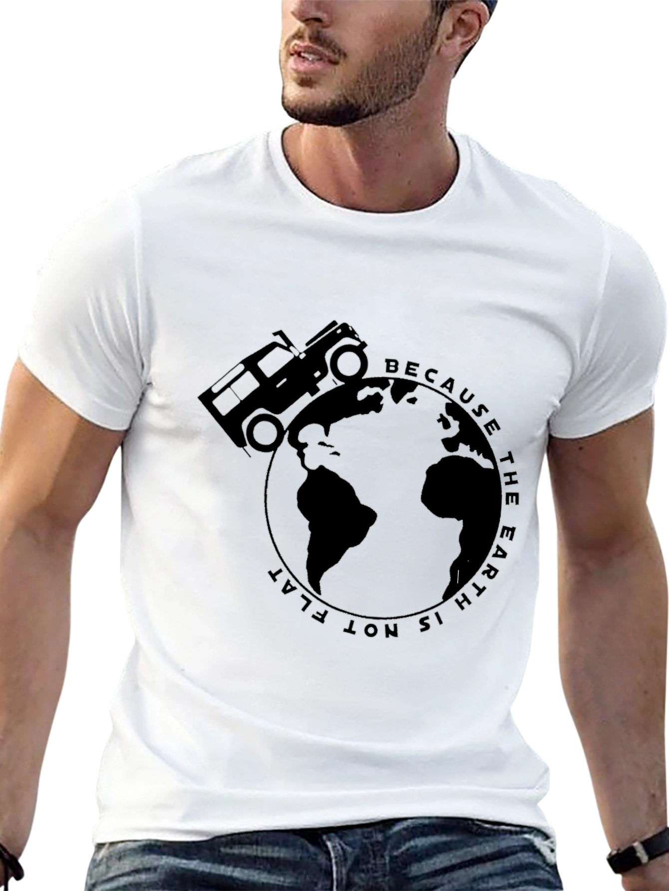 Because The Earth Is Not Flat T-Shirt