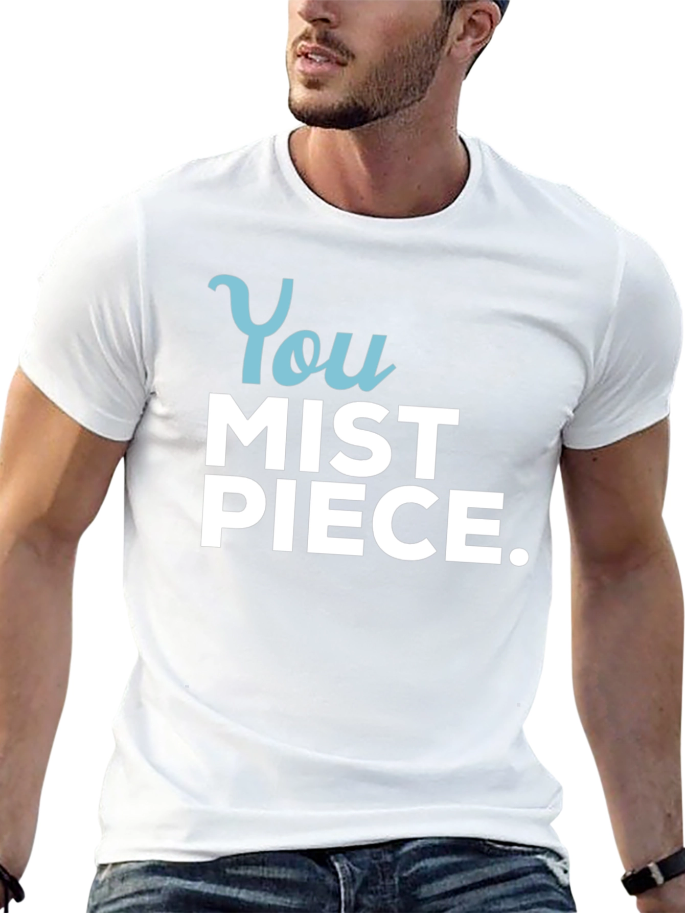 You Mist Piece T-Shirt - Humorous Graphic Tee