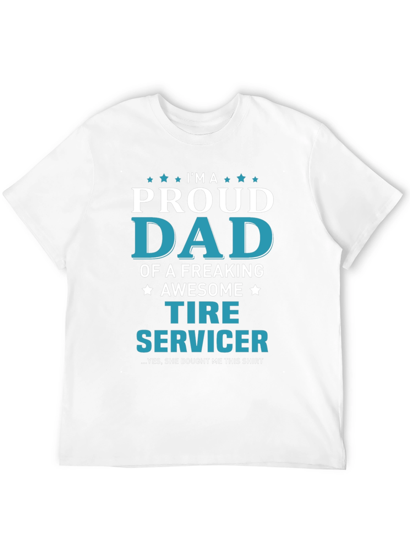 Proud Dad Tire Servicer Graphic T-Shirt