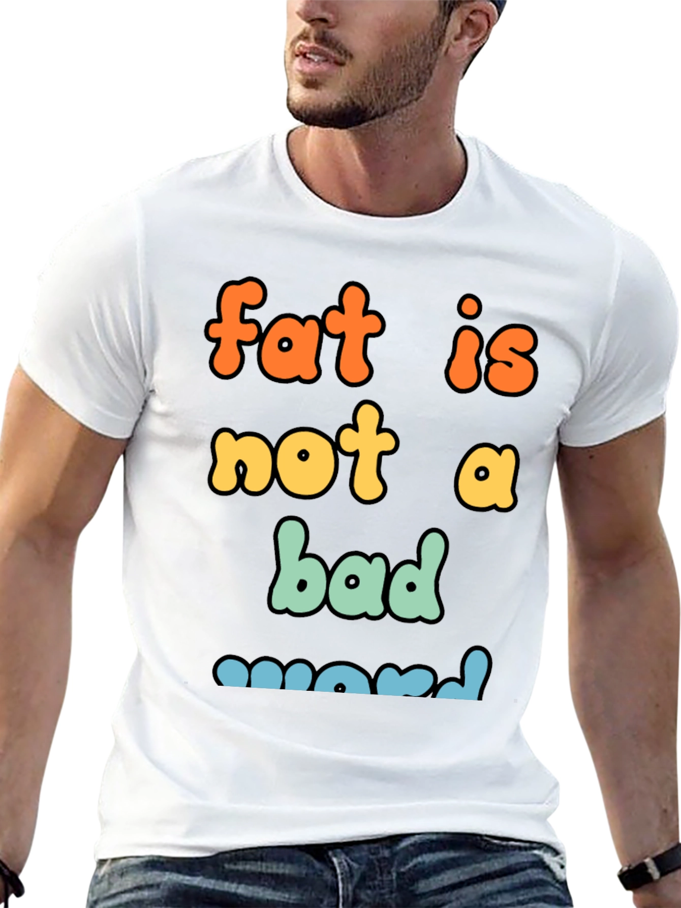 Fat Is Not A Bad Word Graphic Tee