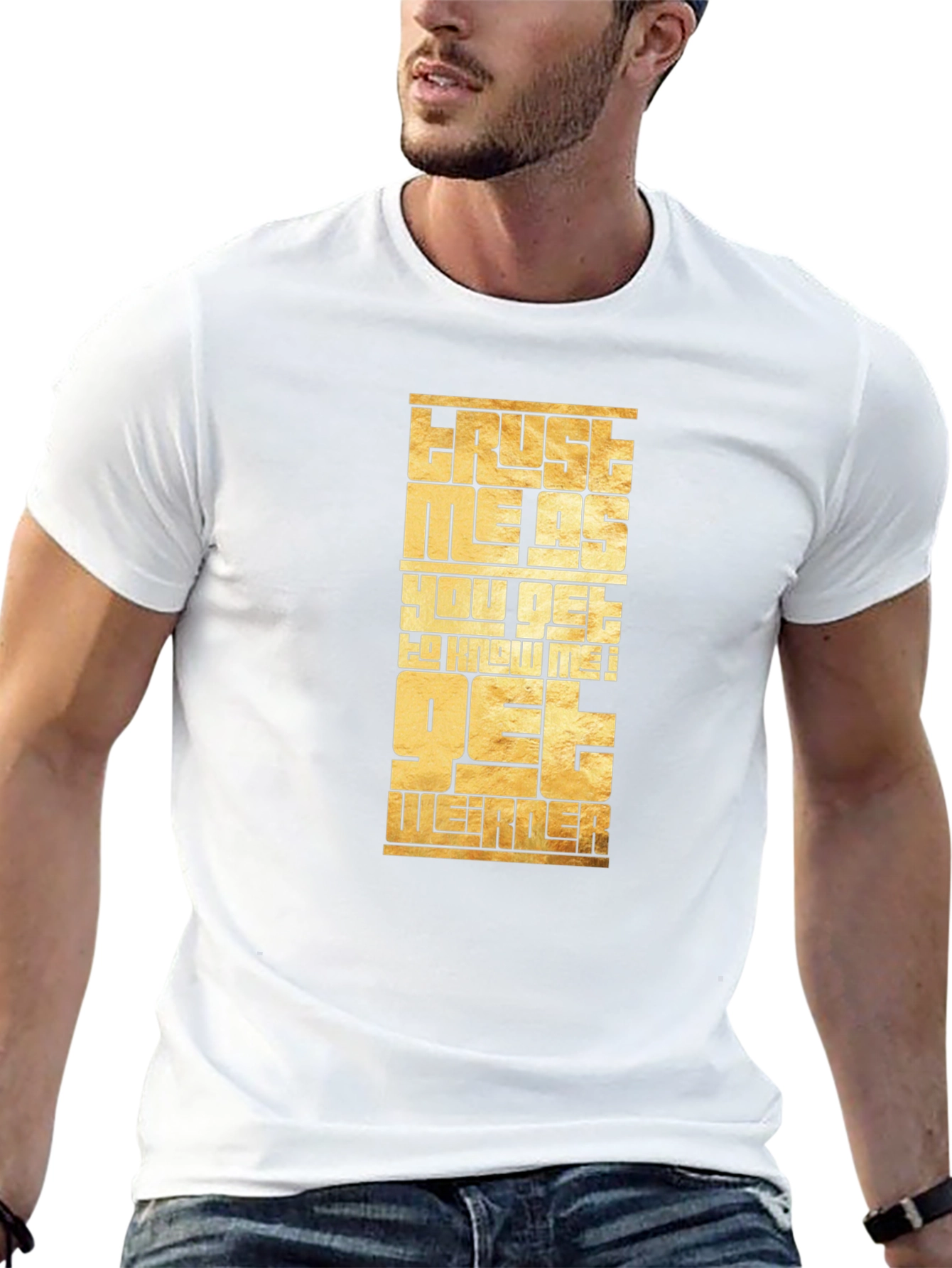 Trust Me Get Weirder Graphic T-Shirt