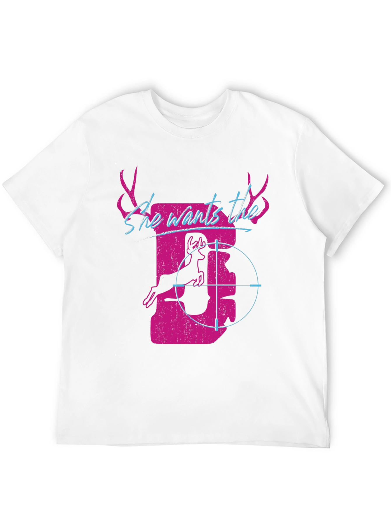 She Wants the D Deer Hunting T-Shirt