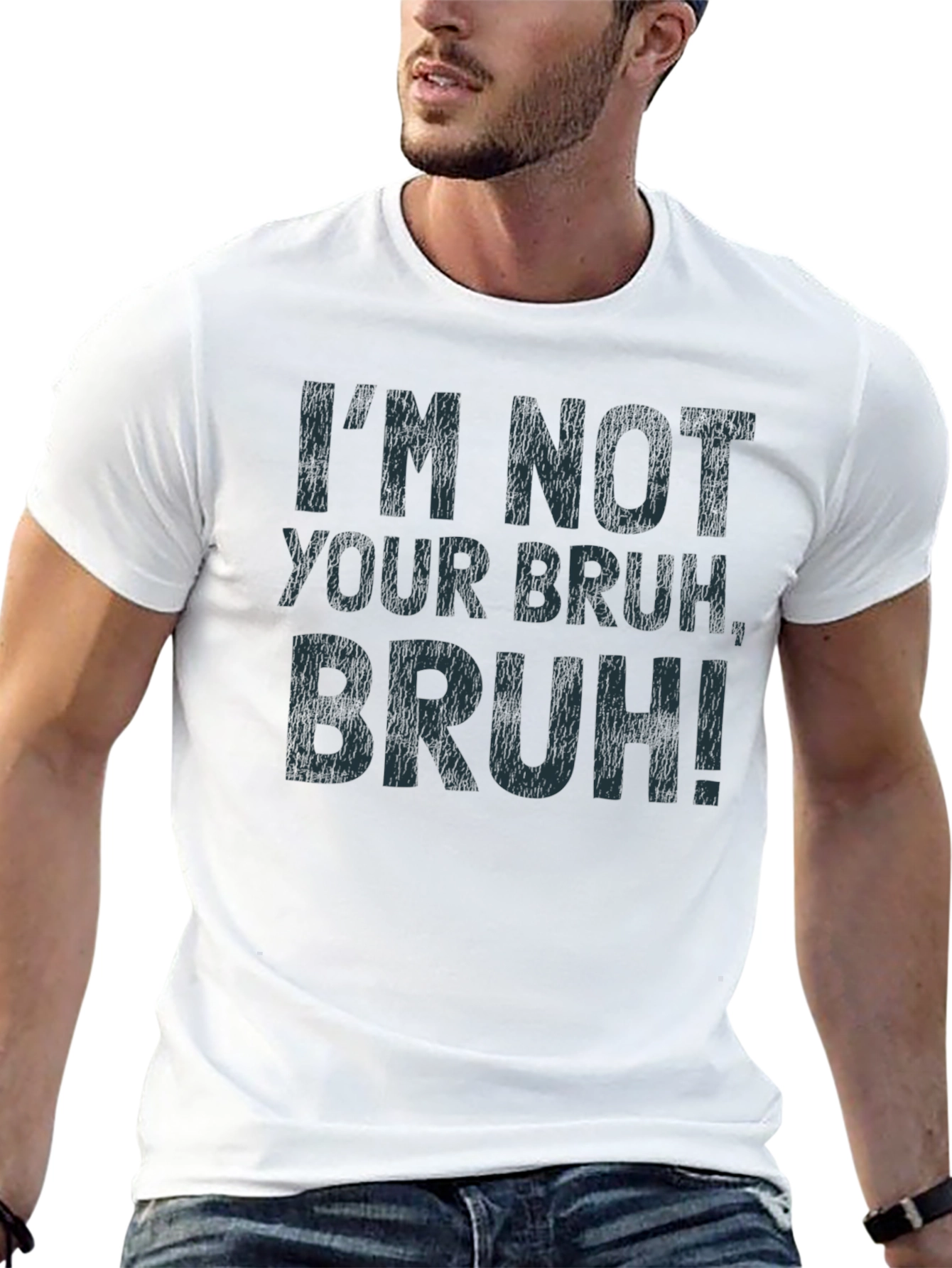 Im Not Your Bruh T-Shirt