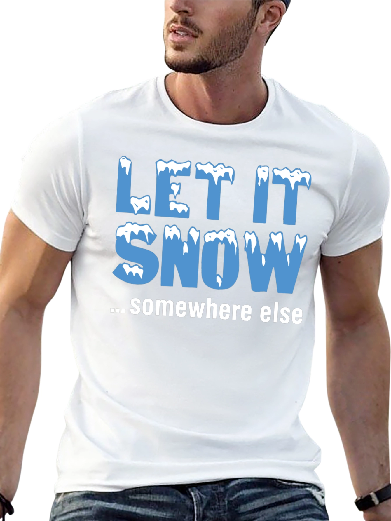 Let It Snow Somewhere Else Black T-Shirt