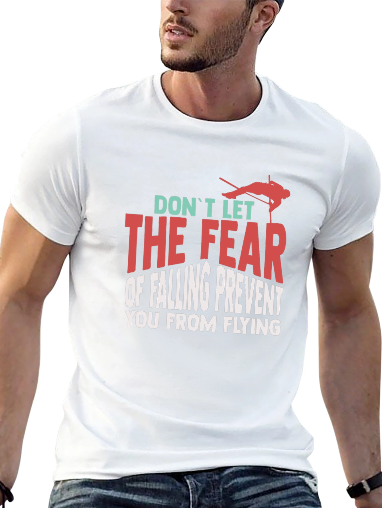 Inspirational Graphic T-Shirt - Dont Let Fear