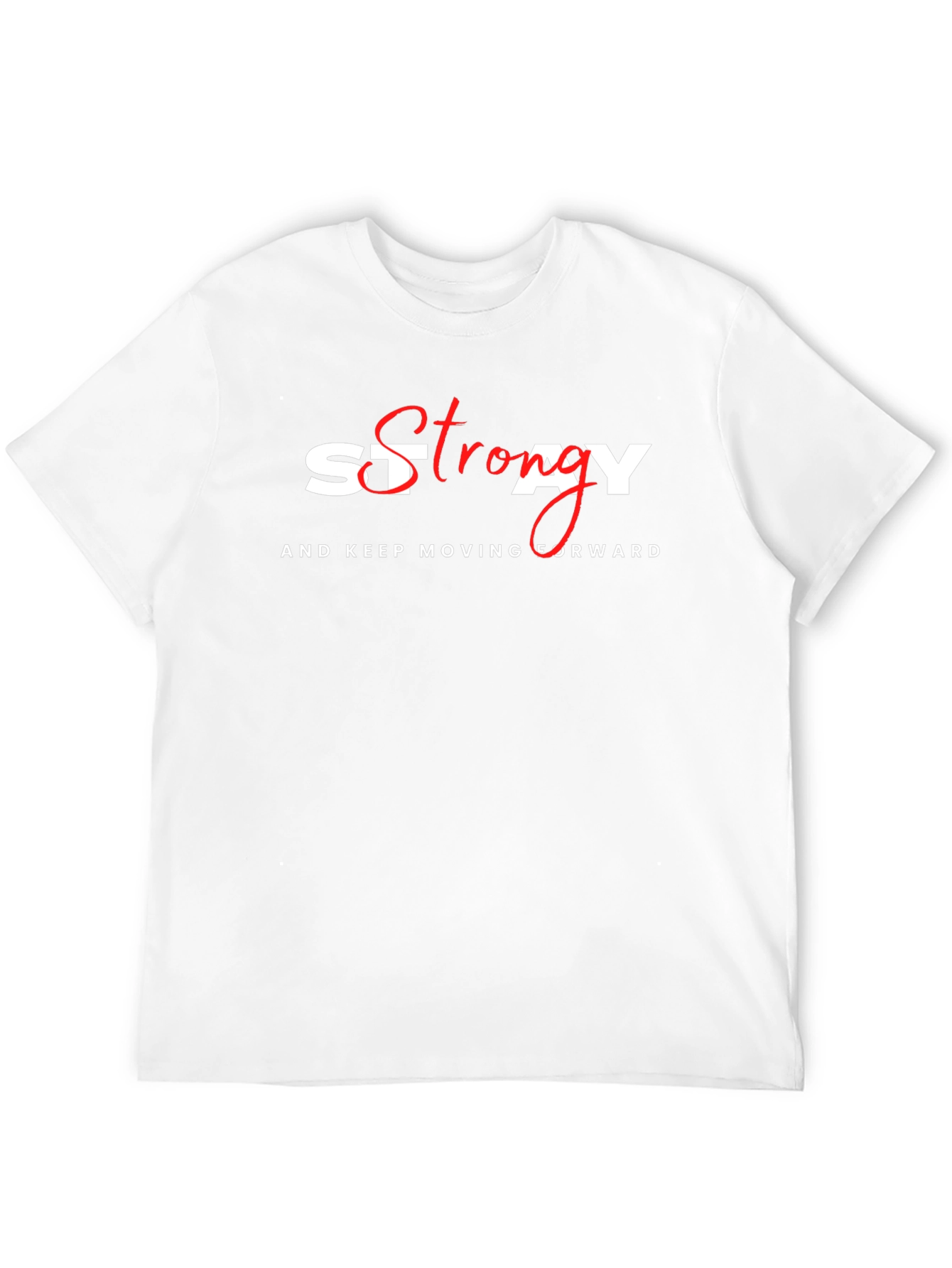 Stay Strong Graphic Tee - Motivational T-Shirt