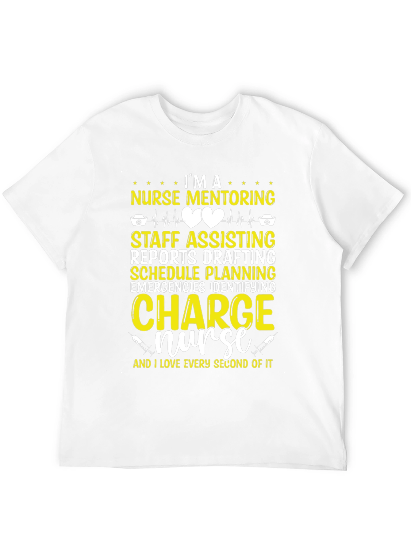 Charge Nurse Tee - I Love Every Second