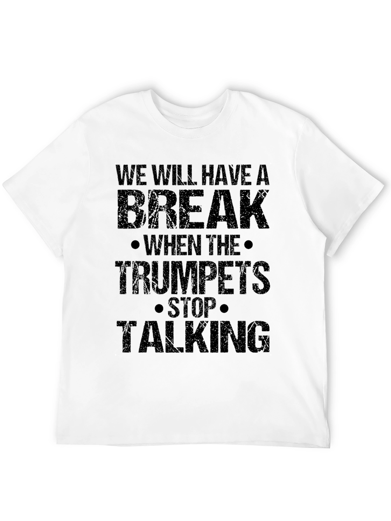 We Will Have a Break T-Shirt