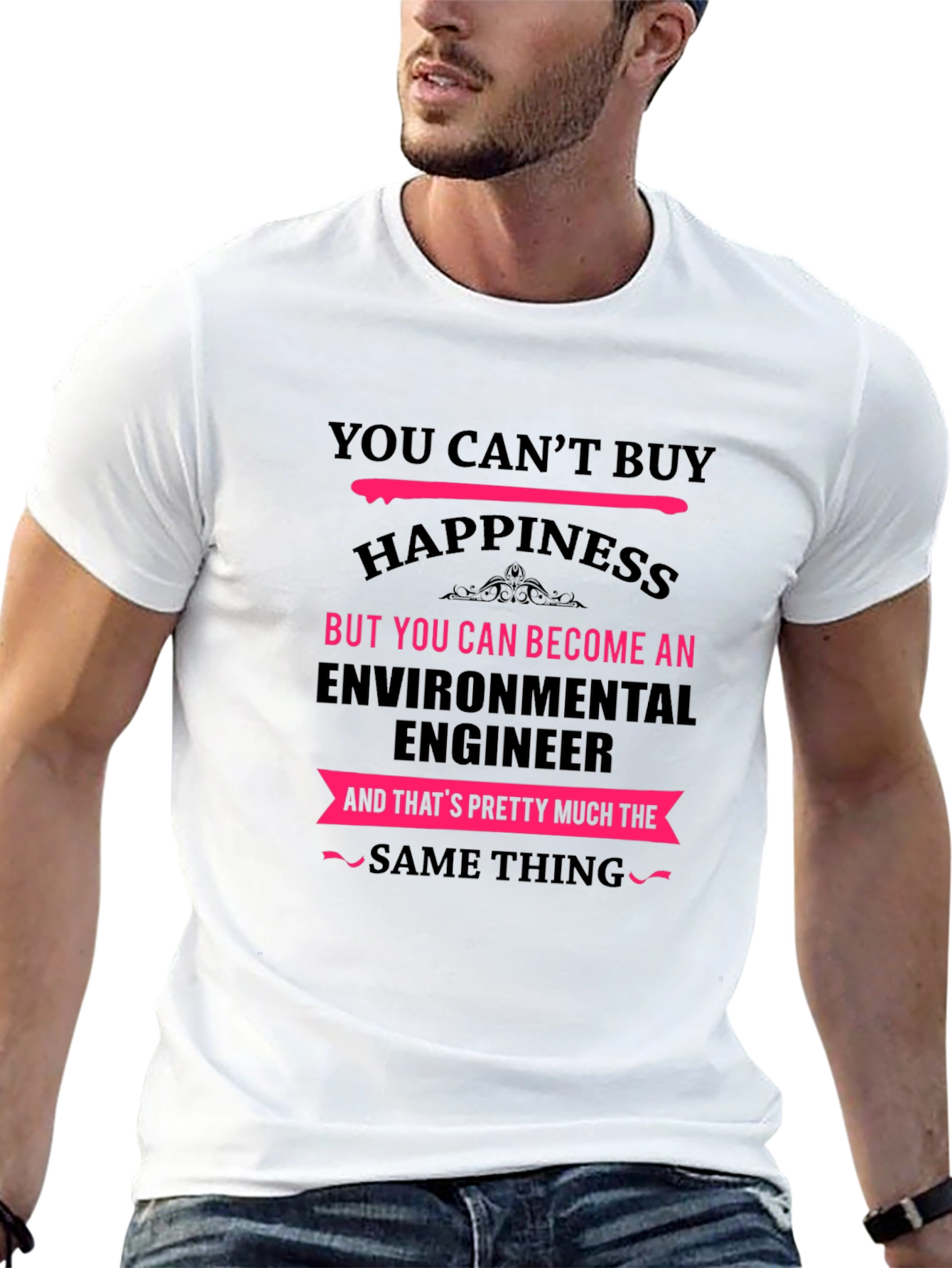 Environmental Engineer T-Shirt - You Cant Buy Happiness