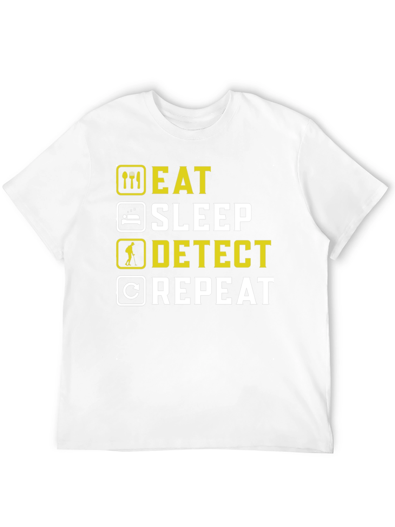 Eat Sleep Detect Repeat - Metal Detecting Hobby T-Shirt