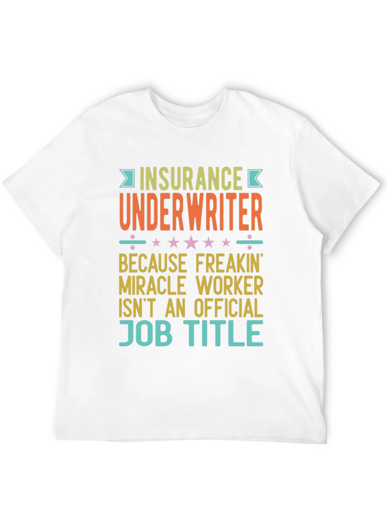 Insurance Underwriter Funny Job Title Graphic T-Shirt