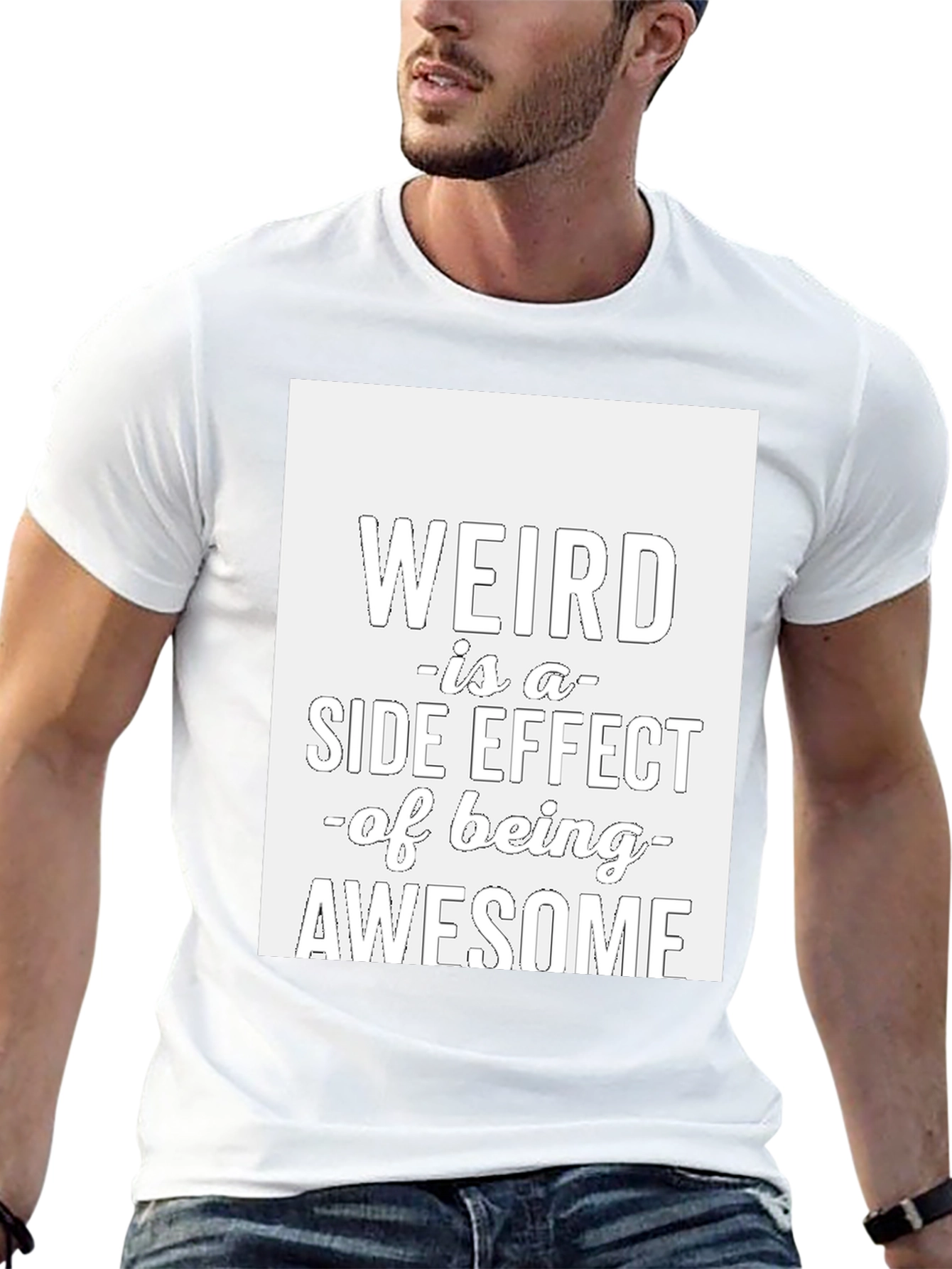 Weird is a Side Effect T-Shirt
