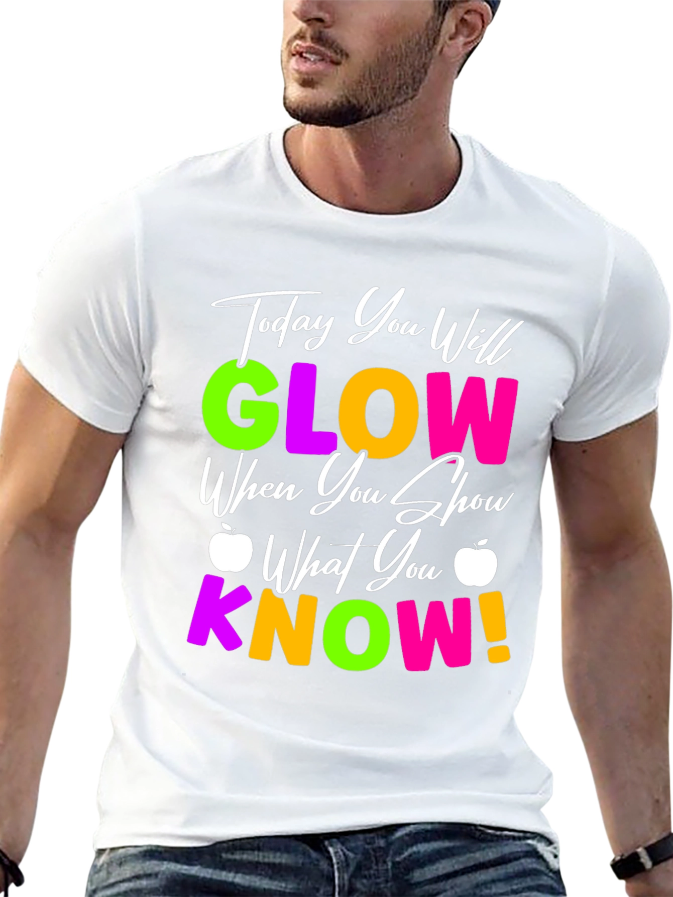 Today You Will Glow T-Shirt