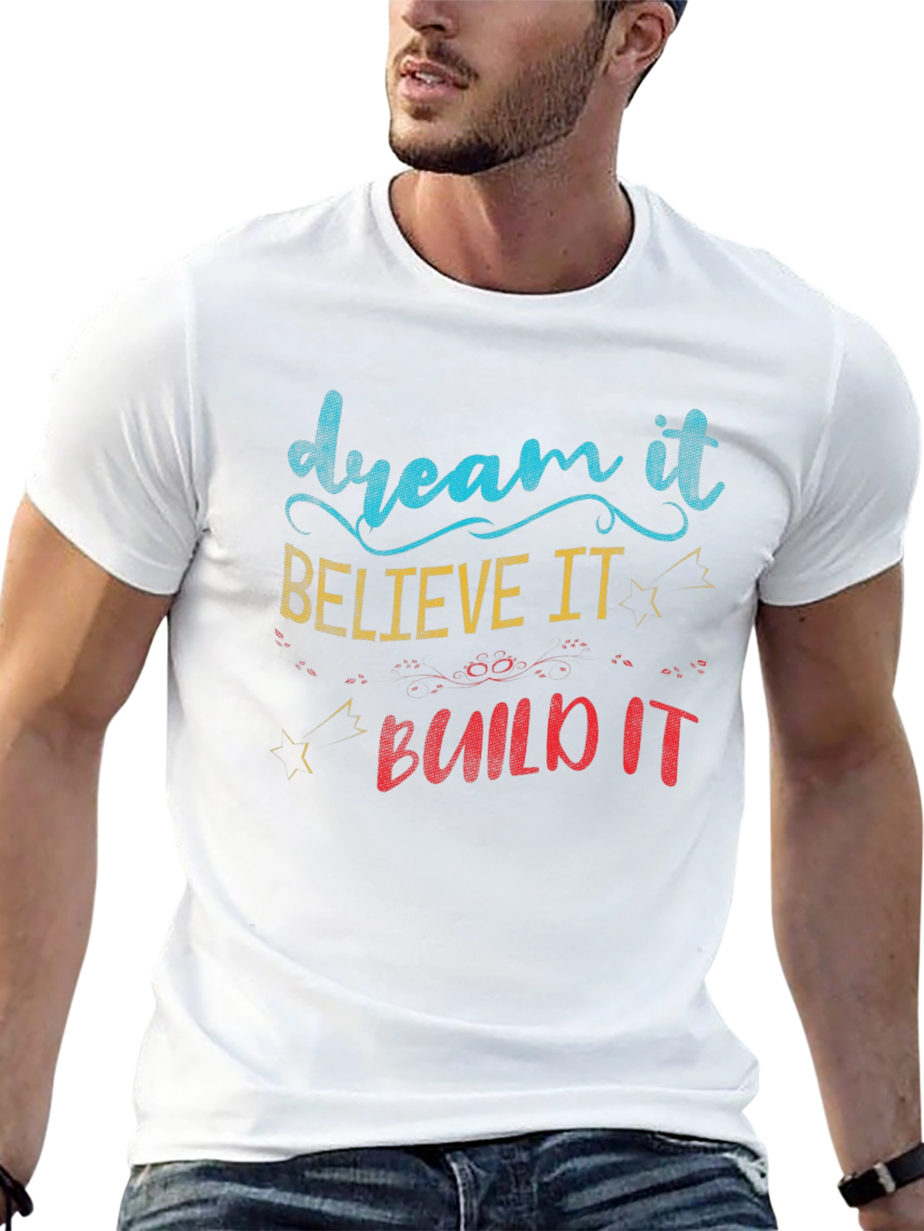 Dream Believe Build T-Shirt