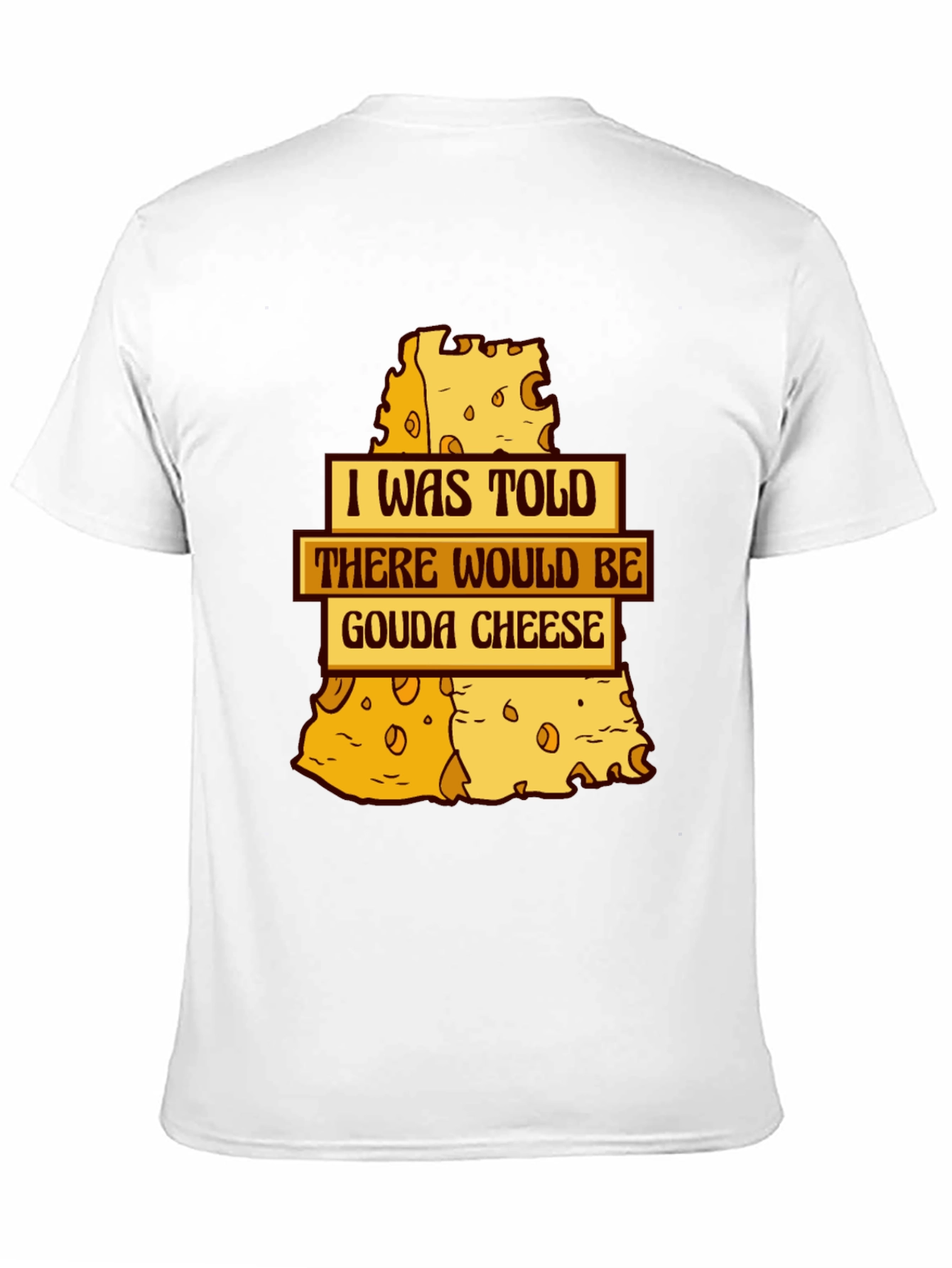 Gouda Cheese T-Shirt - Funny Foodie Tee