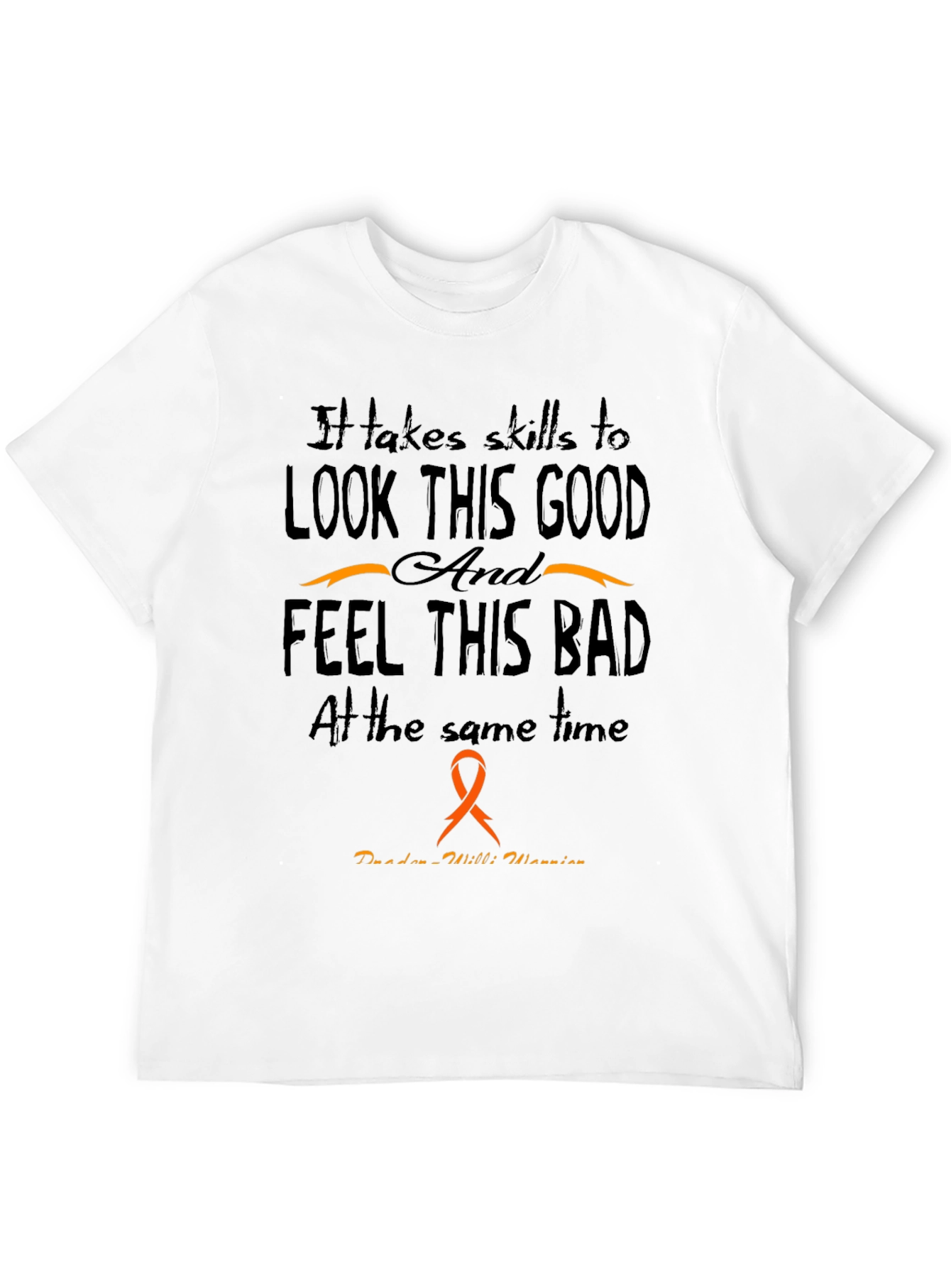 Skills to Look This Good Prader-Willi Awareness T-Shirt