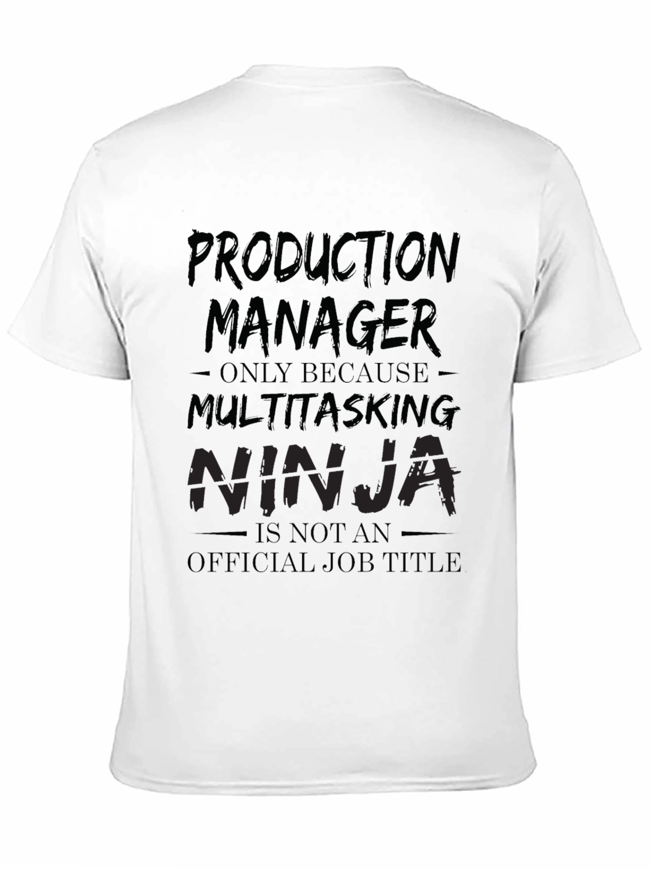 Production Manager Multitasking Ninja T-Shirt
