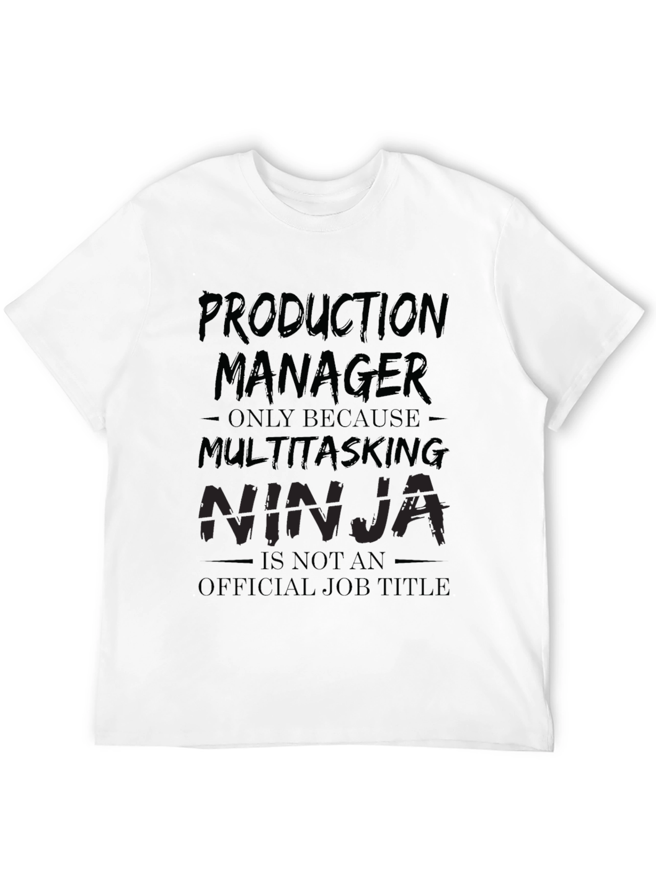 Production Manager Multitasking Ninja T-Shirt