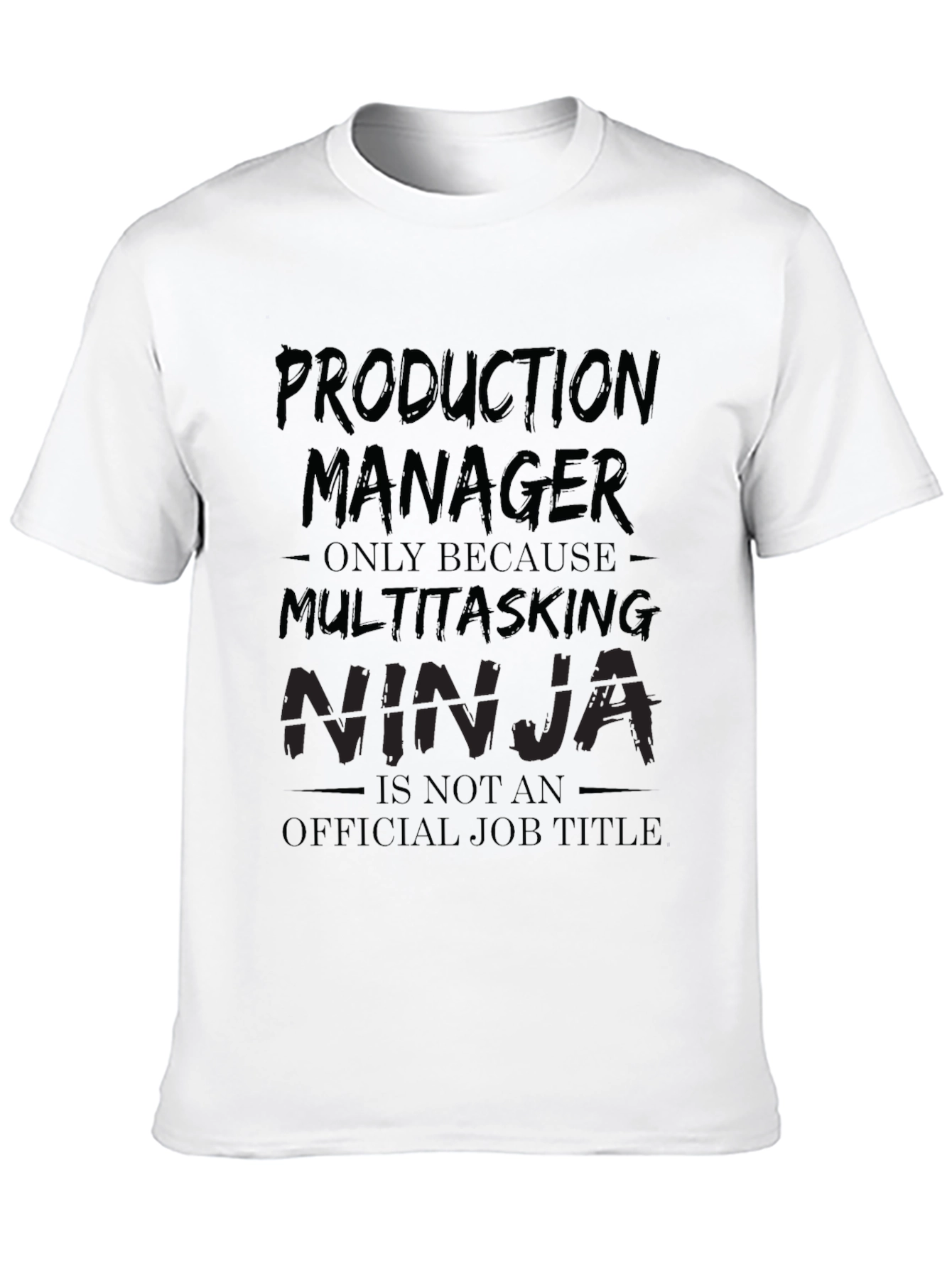 Production Manager Multitasking Ninja T-Shirt